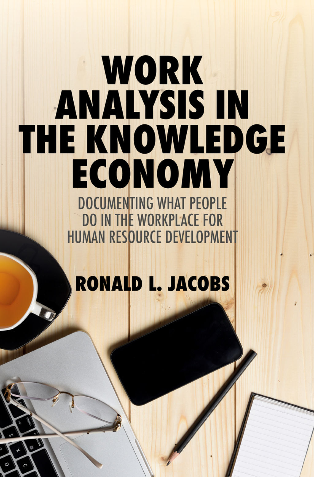 Work Analysis in the Knowledge Economy Documenting What People Do in the Workplace for Human Resource Development  â€“ PDF/EPUB Version Downloadable