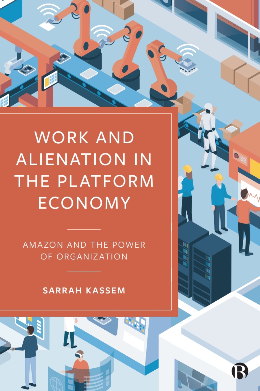 Work and Alienation in the Platform Economy Amazon and the Power of Organization 1st Edition â€“ PDF/EPUB Version Downloadable