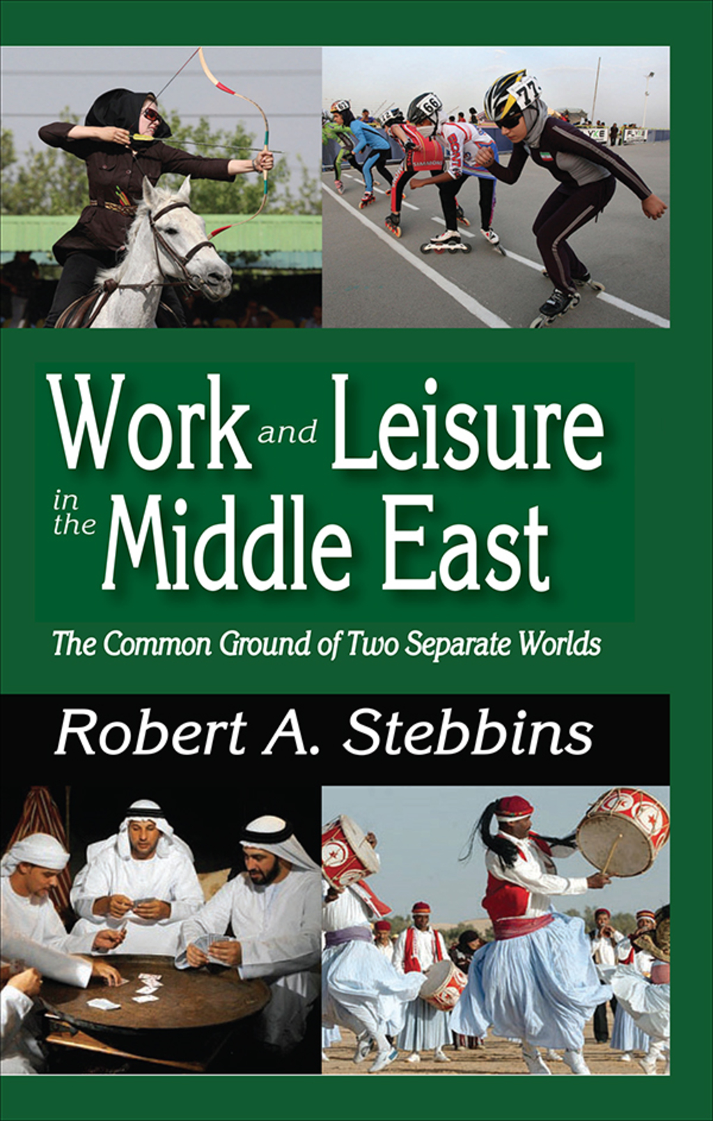 Work and Leisure in the Middle East The Common Ground of Two Separate Worlds 1st Edition â€“ PDF/EPUB Version Downloadable