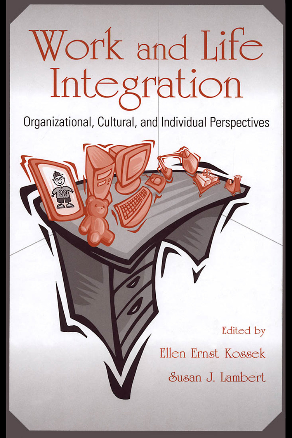 Work and Life Integration Organizational, Cultural, and Individual Perspectives 1st Edition â€“ PDF/EPUB Version Downloadable