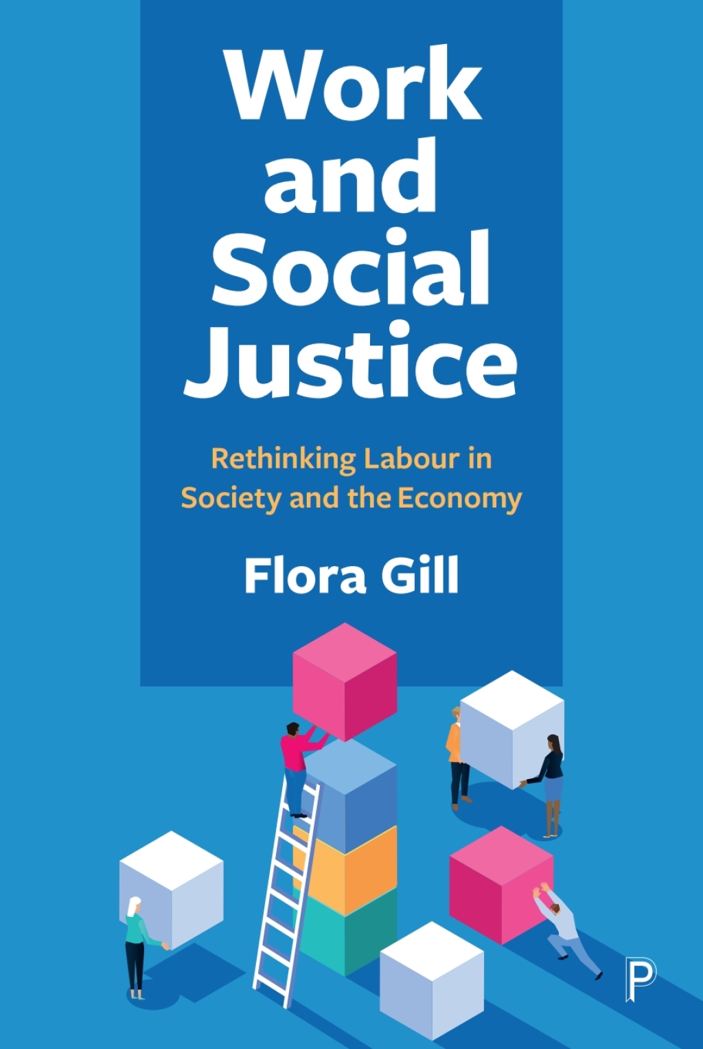 Work and Social Justice Rethinking Labour in Society and the Economy 1st Edition â€“ PDF/EPUB Version Downloadable