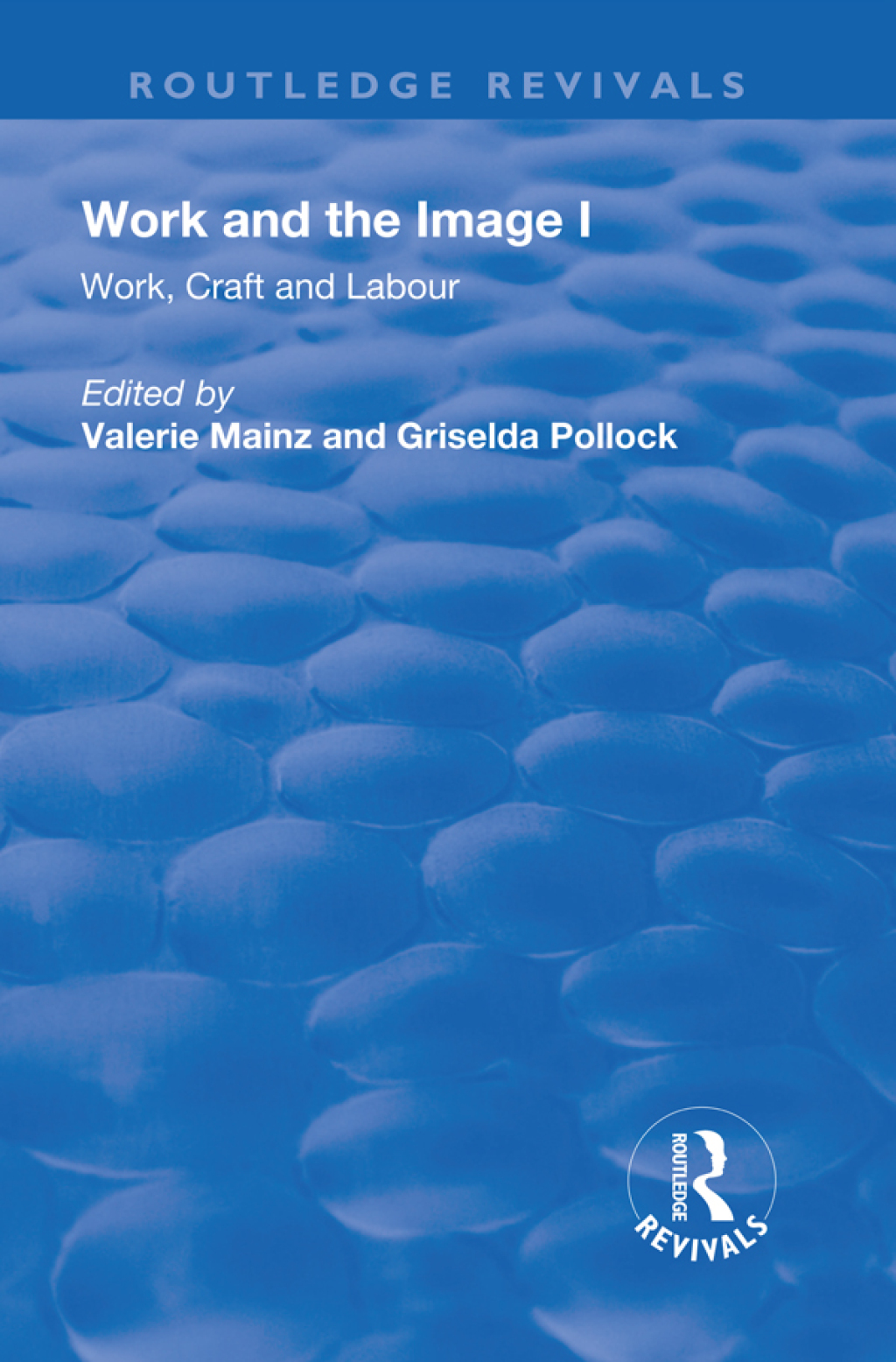 Work and the Image Volume 1: Work, Craft and Labour - Visual Representations in Changing Histories 1st Edition â€“ PDF/EPUB Version Downloadable