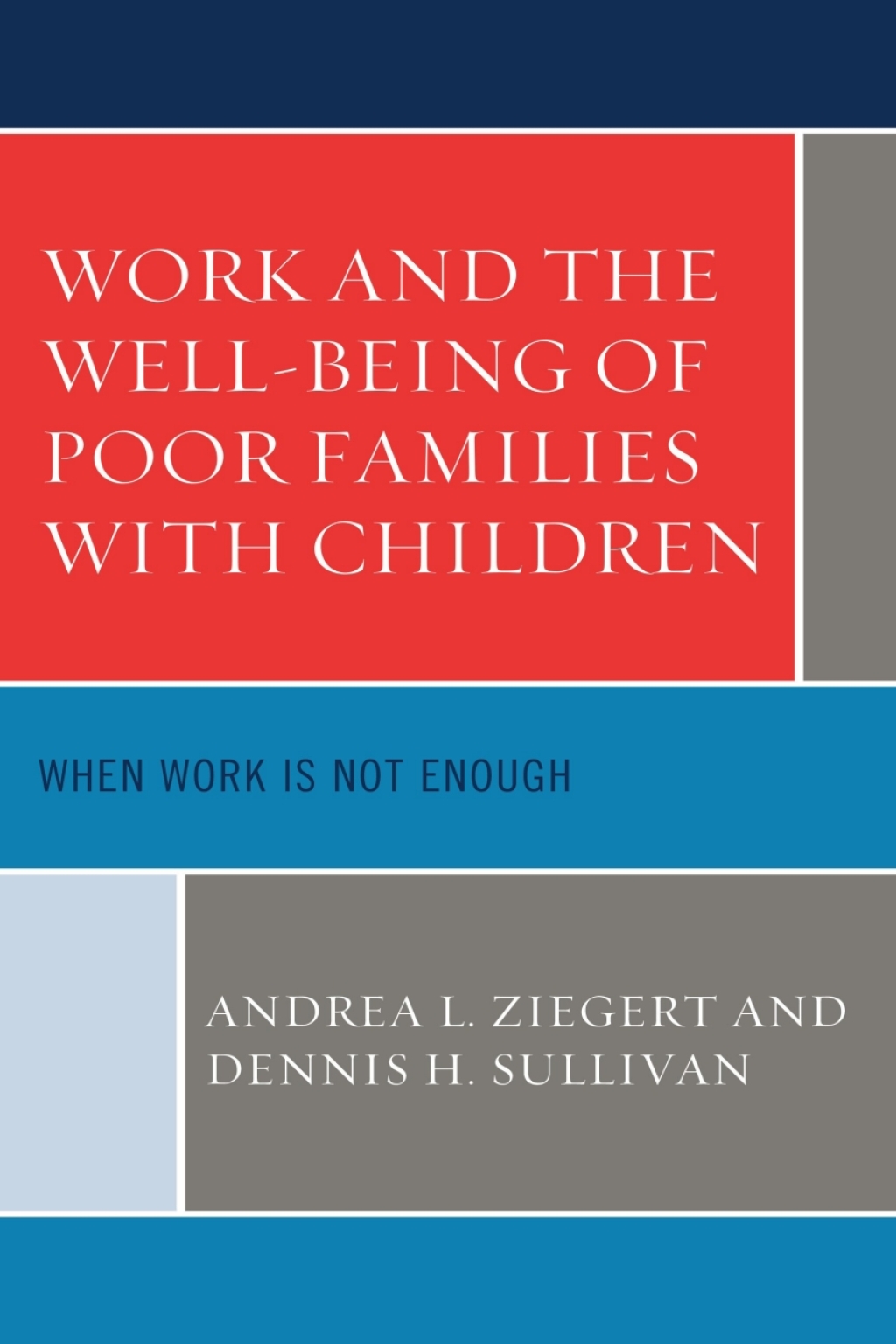 Work and the Well-Being of Poor Families with Children When Work is Not ...