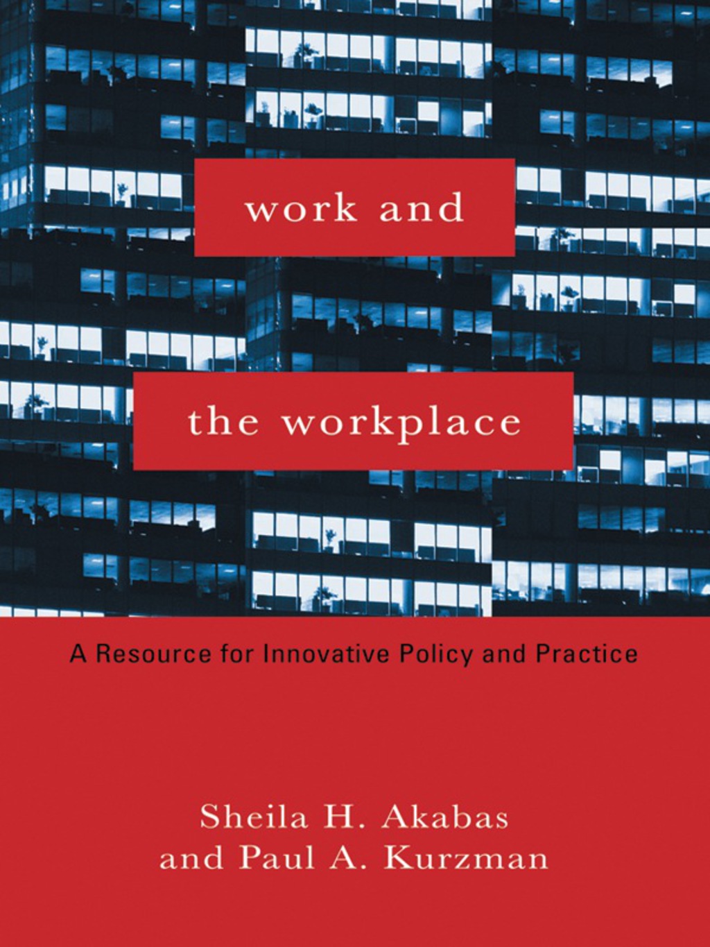 Work and the Workplace A Resource for Innovative Policy and Practice  â€“ PDF/EPUB Version Downloadable