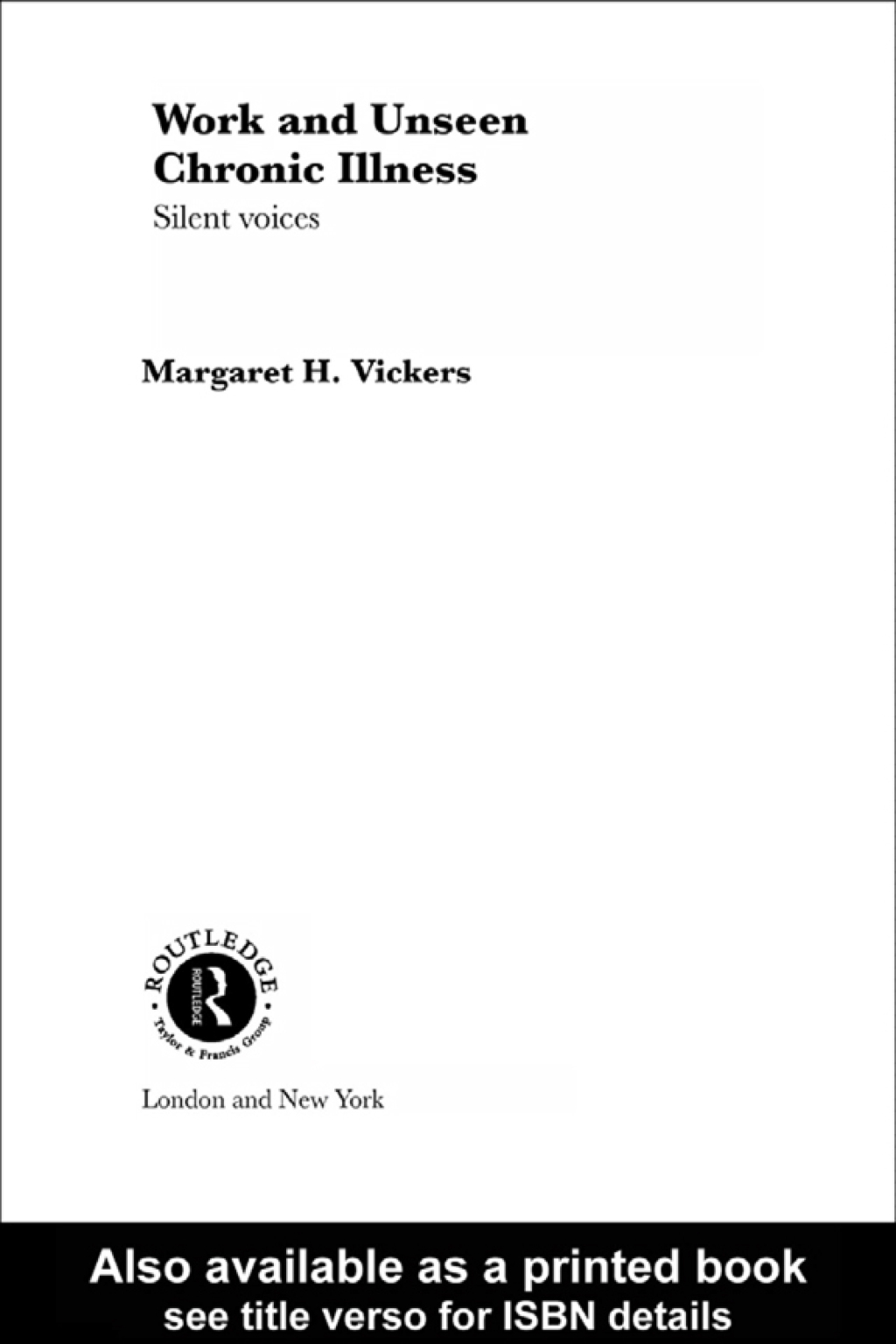 Work and Unseen Chronic Illness Silent Voices 1st Edition â€“ PDF/EPUB Version Downloadable