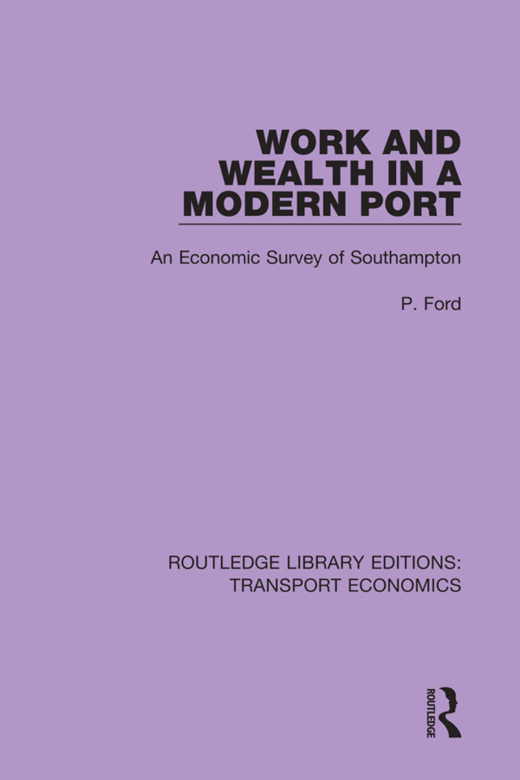 Work and Wealth in a Modern Port An Economic Survey of Southampton 1st Edition â€“ PDF/EPUB Version Downloadable