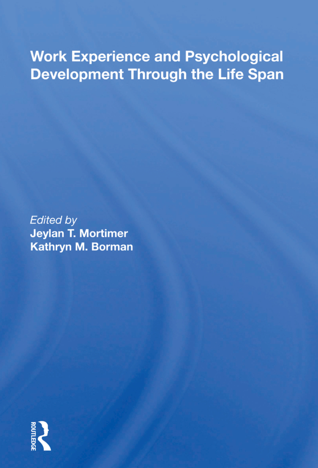 Work Experience And Psychological Development Through The Life Span 1st Edition â€“ PDF/EPUB Version Downloadable