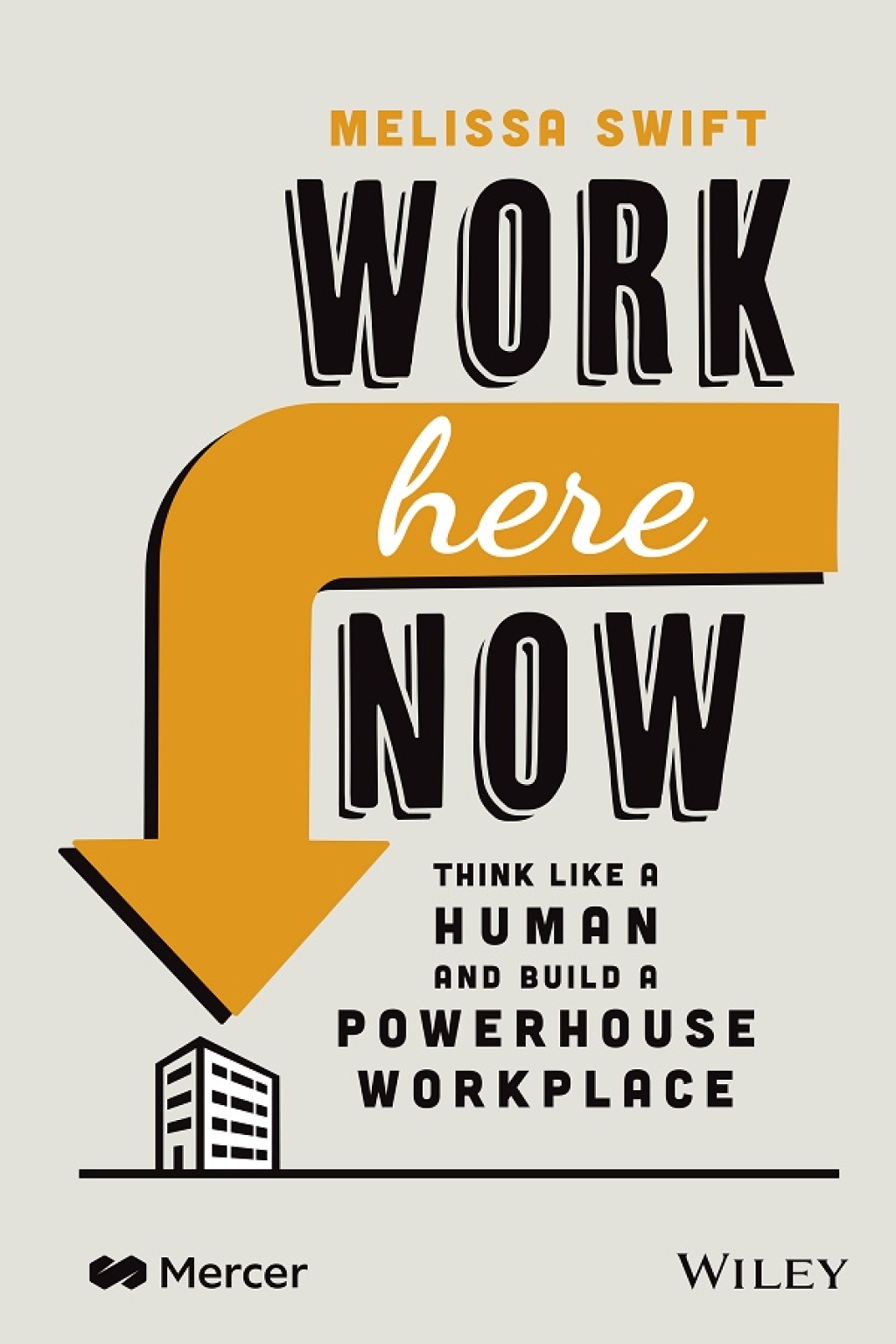 Work Here Now Think Like a Human and Build a Powerhouse Workplace 1st Edition - (PDF/EPUB Version)