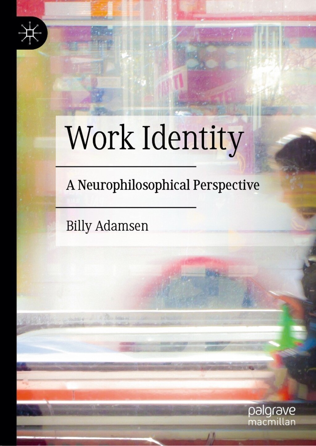 Work Identity A Neurophilosophical Perspective  â€“ PDF/EPUB Version Downloadable