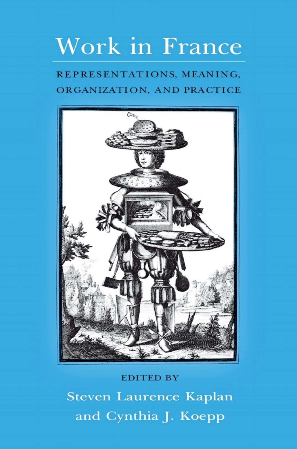 Work in France Representations, Meaning, Organization, and Practice  â€“ PDF/EPUB Version Downloadable