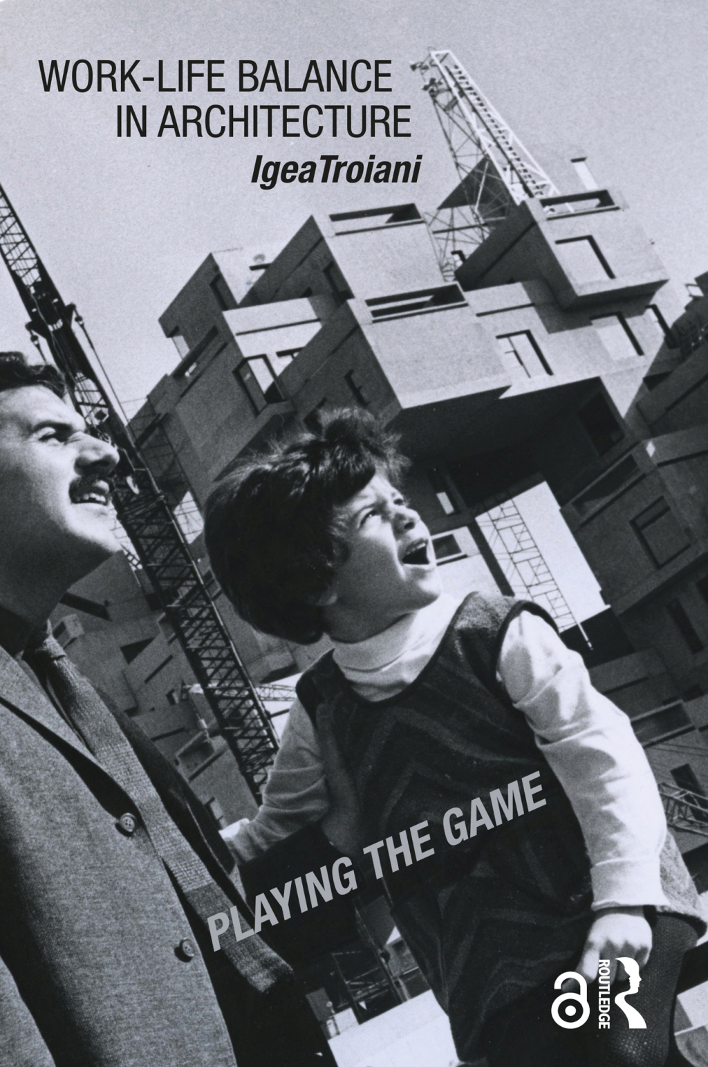 Work-Life Balance in Architecture Playing the Game 1st Edition â€“ PDF/EPUB Version Downloadable