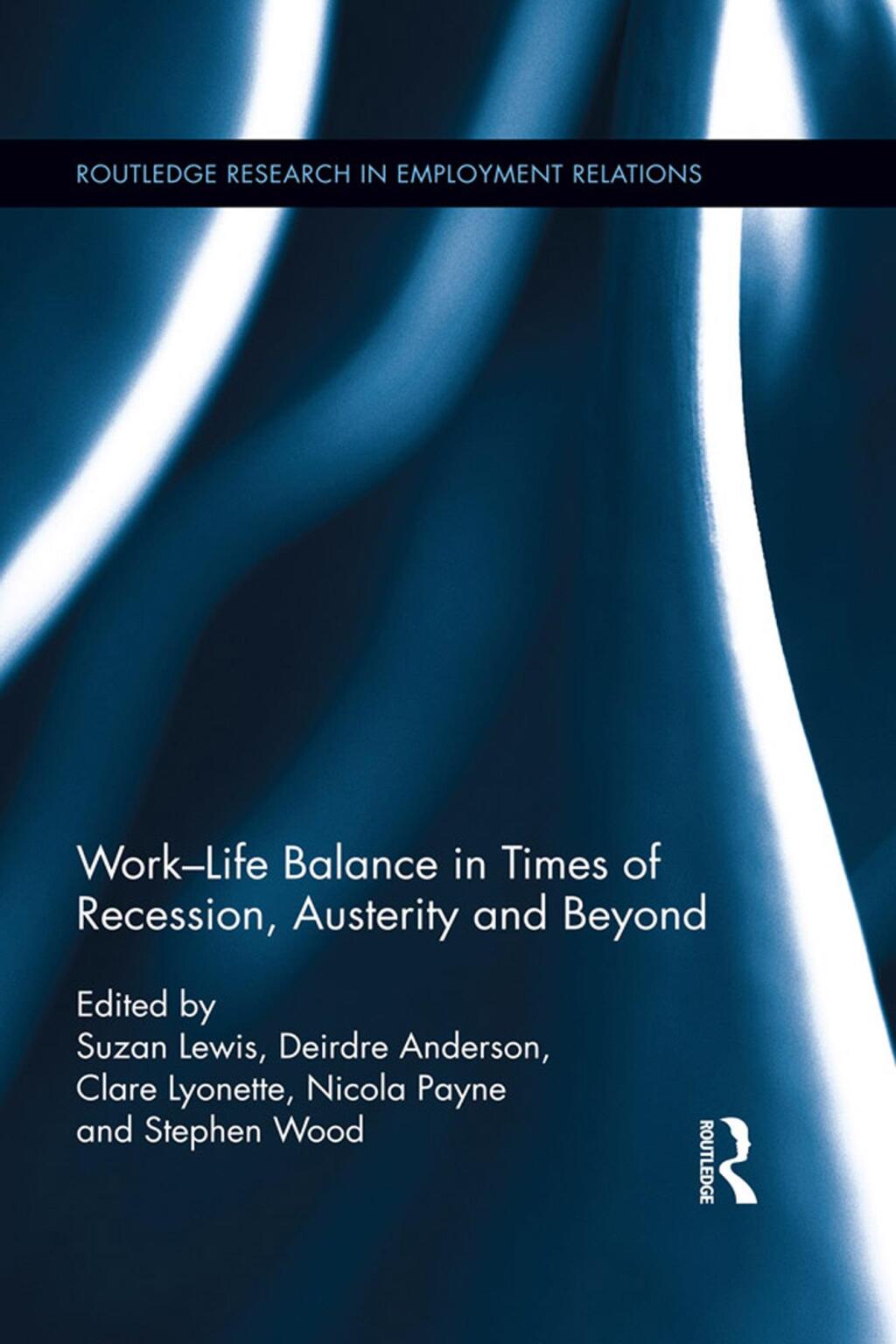 Work-Life Balance in Times of Recession, Austerity and Beyond Meeting the Needs of Employees, Organizations and Social Justice 1st Edition â€“ PDF/EPUB Version Downloadable