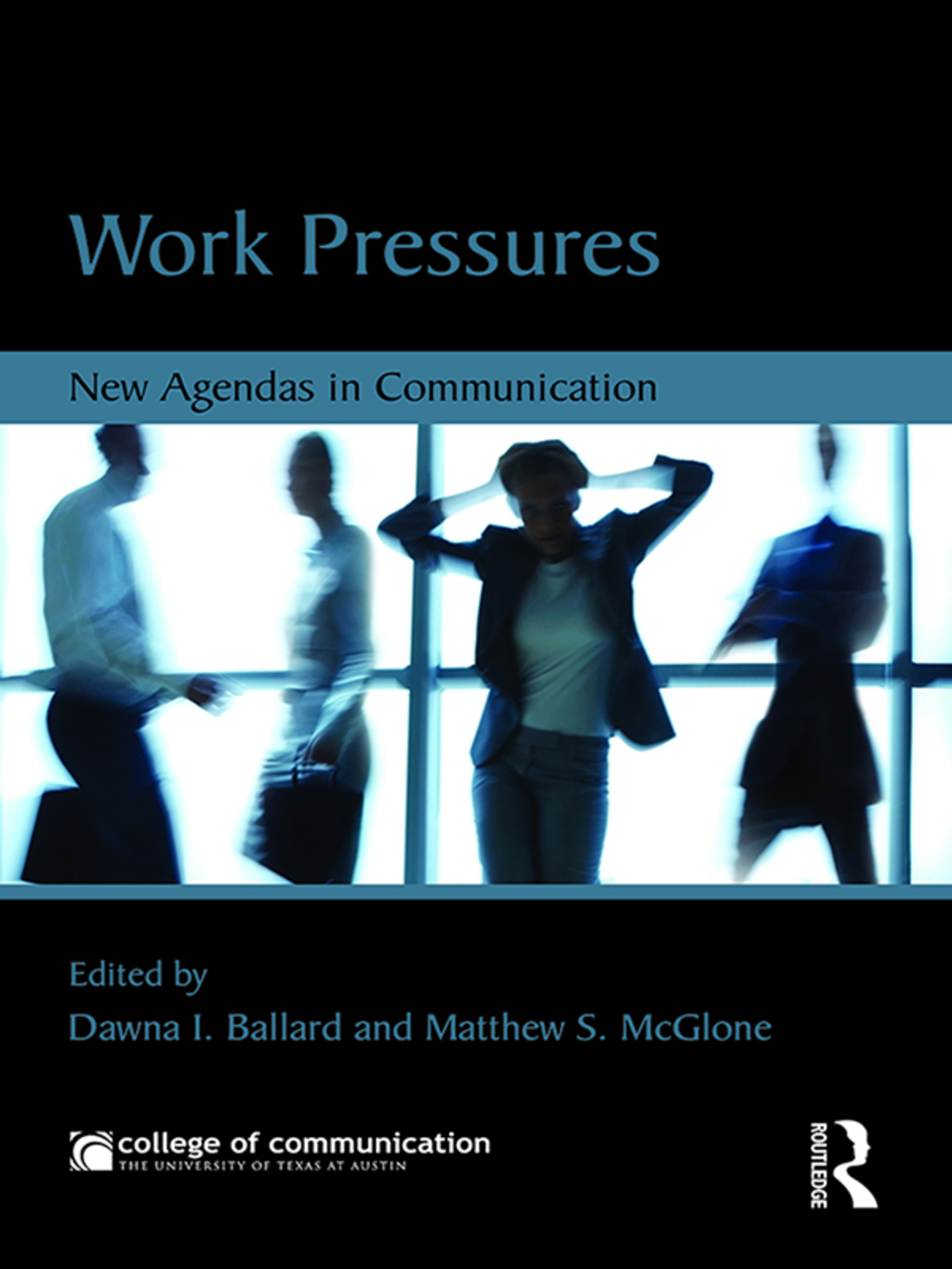 Work Pressures New Agendas in Communication 1st Edition â€“ PDF/EPUB Version Downloadable