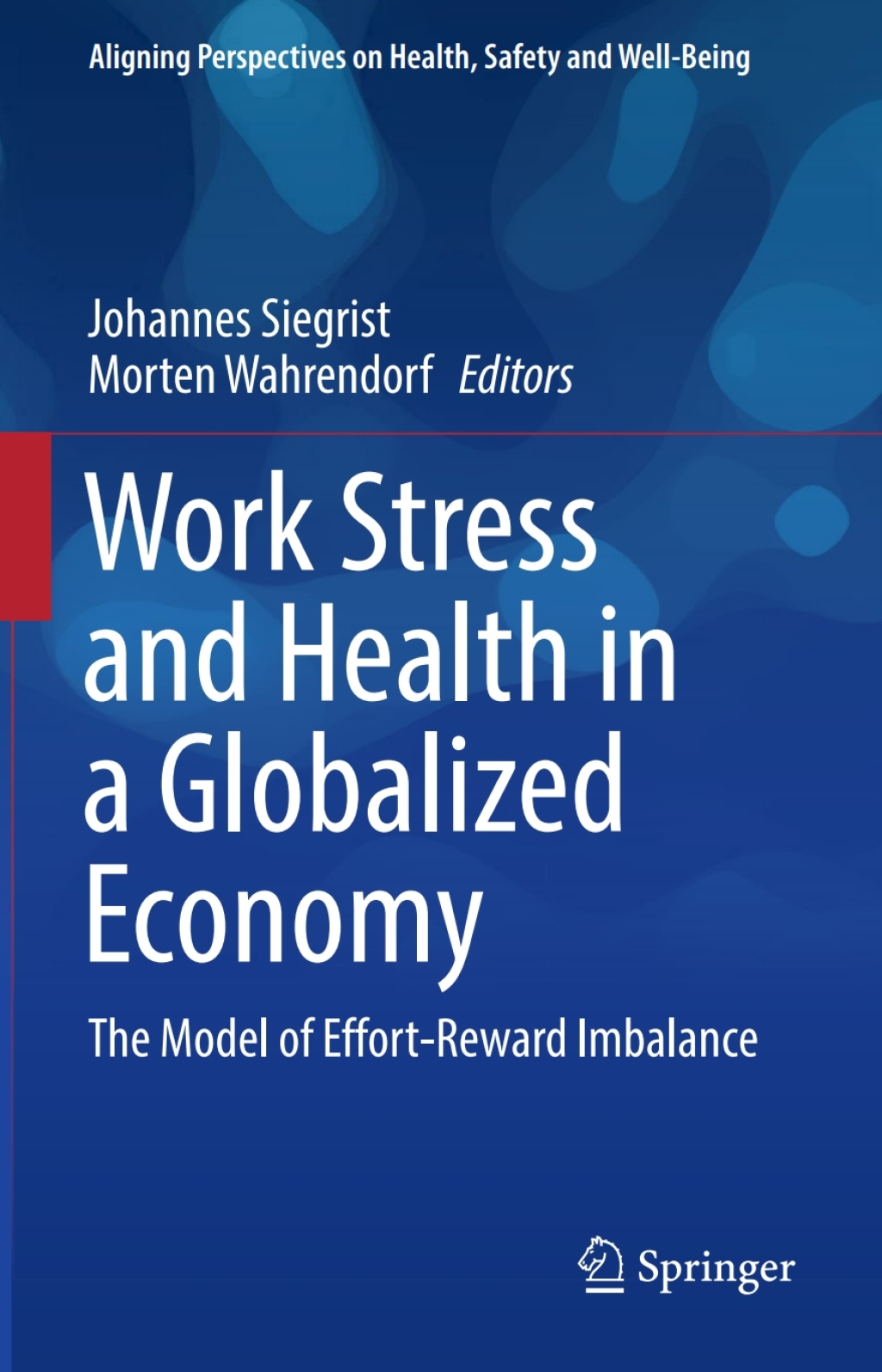Work Stress and Health in a Globalized Economy The Model of Effort-Reward Imbalance  â€“ PDF/EPUB Version Downloadable