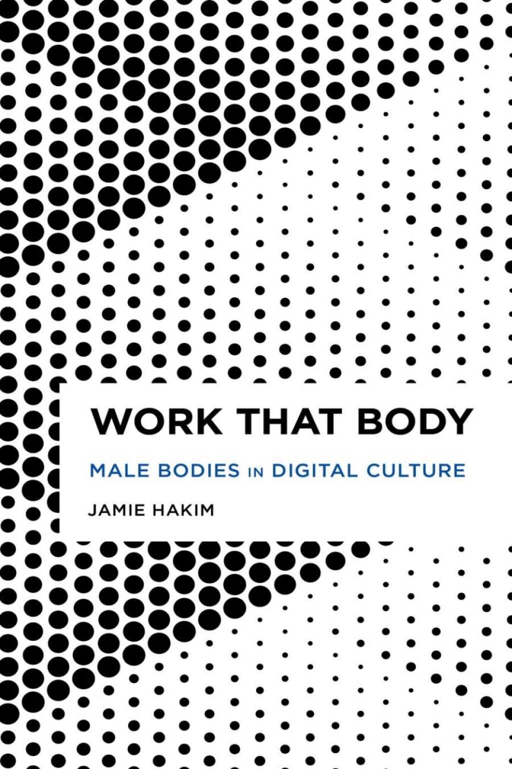 Work That Body Male Bodies in Digital Culture 1st Edition â€“ PDF/EPUB Version Downloadable