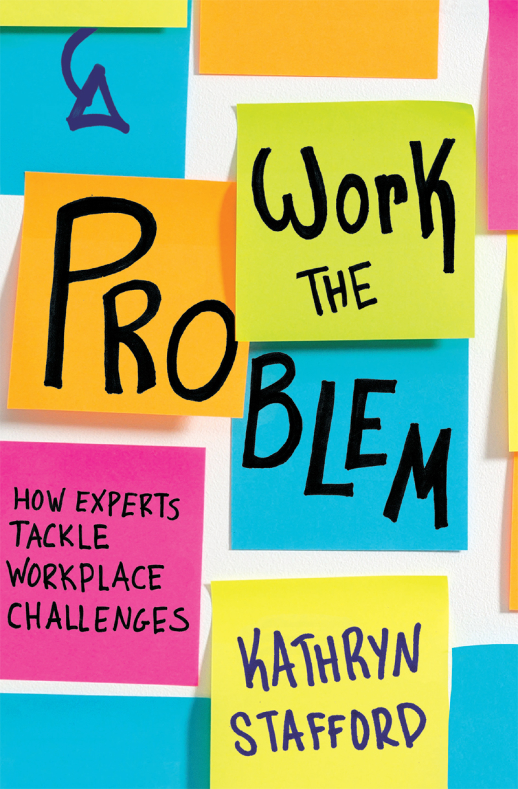 Work the Problem How Experts Tackle Workplace Challenges - (PDF/EPUB Version)