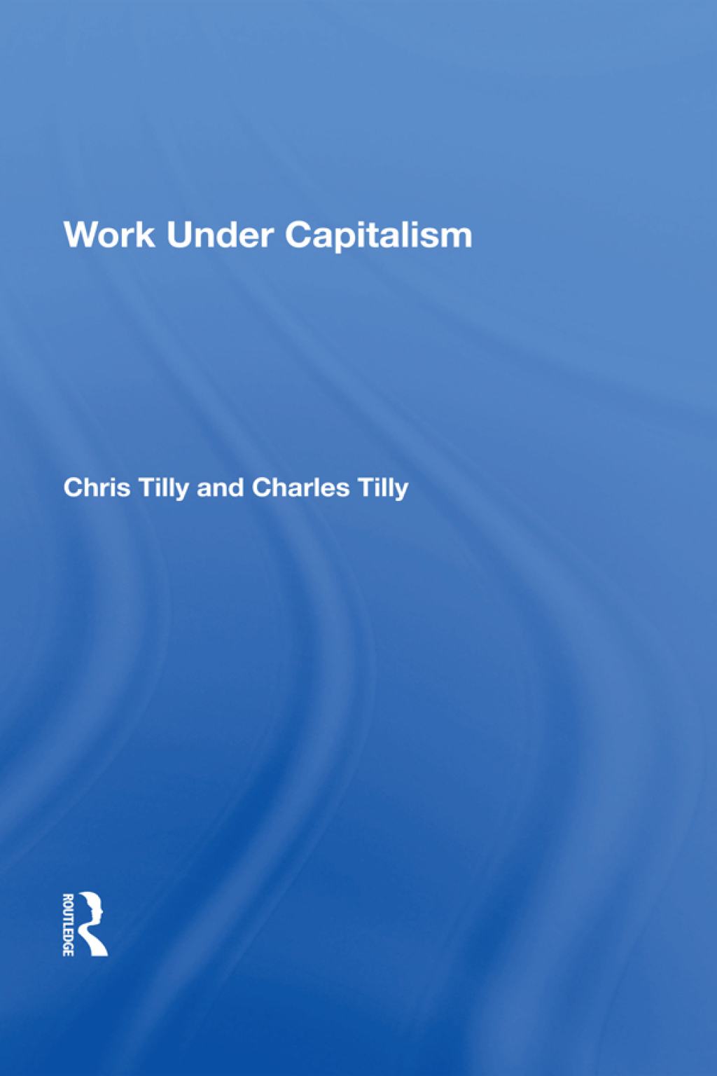 Work Under Capitalism 1st Edition â€“ PDF/EPUB Version Downloadable