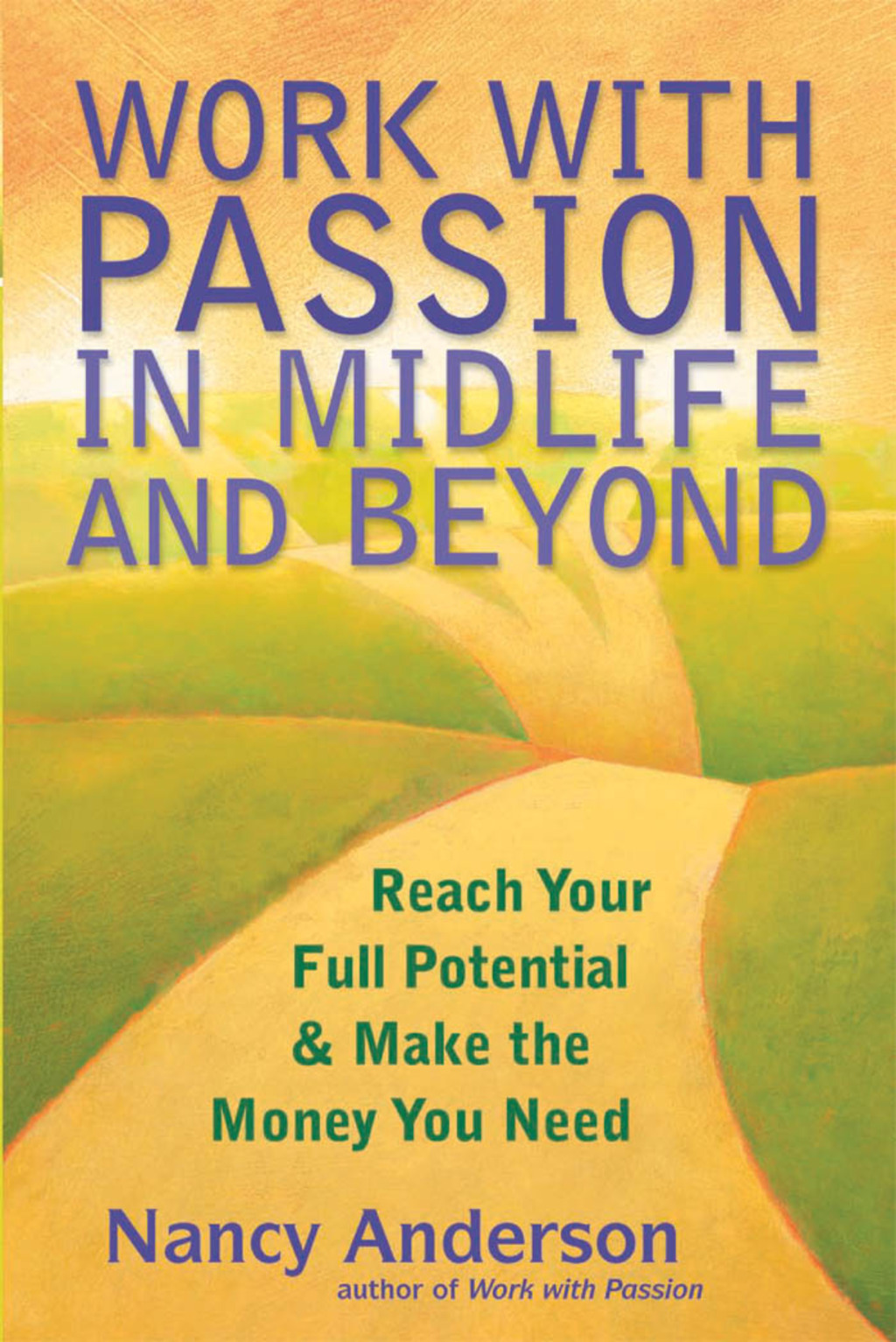 Work with Passion in Midlife and Beyond Reach Your Full Potential and Make the Money You Need - (PDF/EPUB Version)