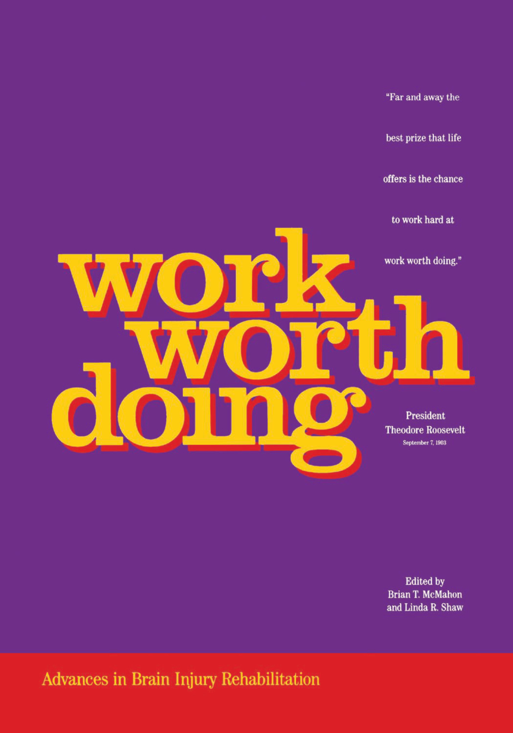 Work Worth Doing Advances in Brain Injury Rehabilitation 1st Edition â€“ PDF/EPUB Version Downloadable