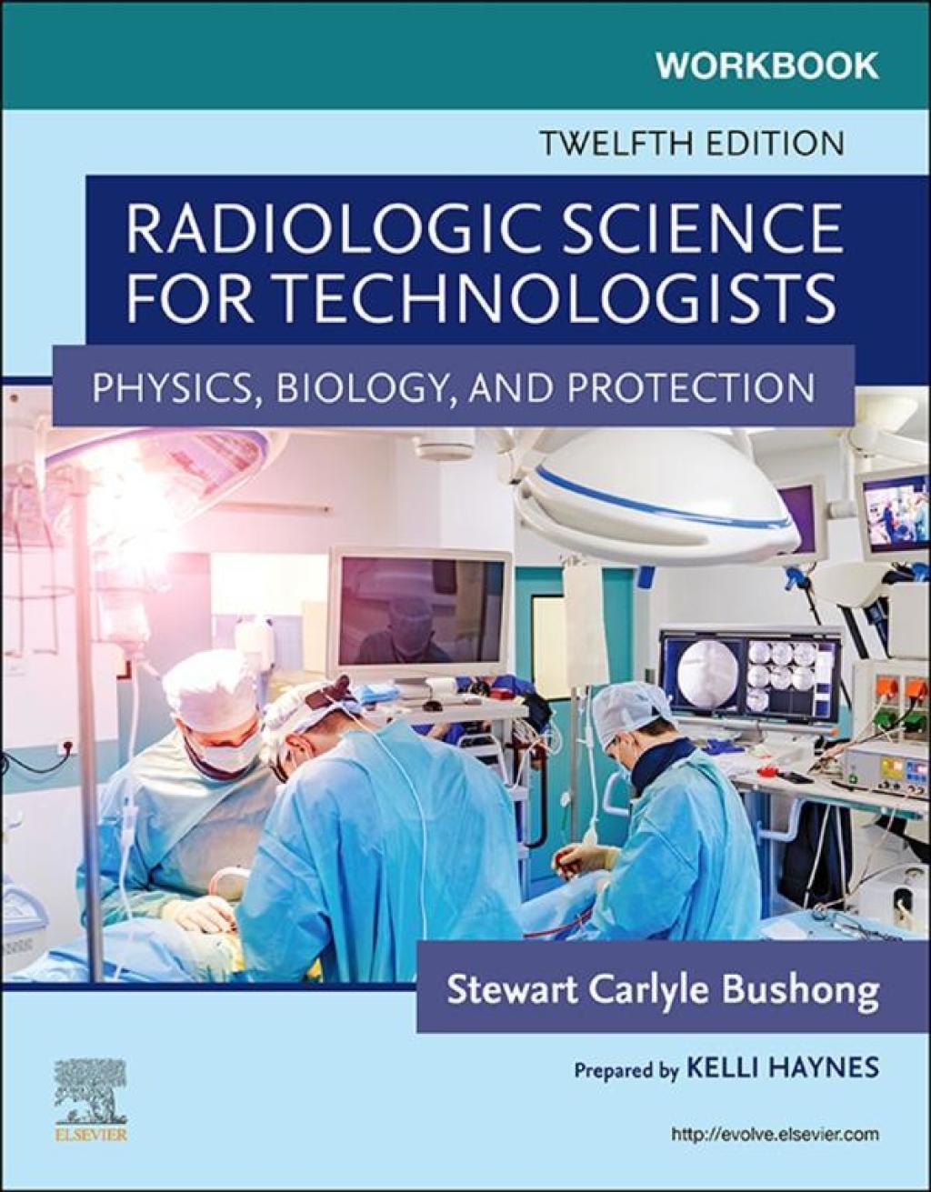Workbook for Radiologic Science for Technologists Physics, Biology, and Protection 12th Edition â€“ PDF/EPUB Version Downloadable