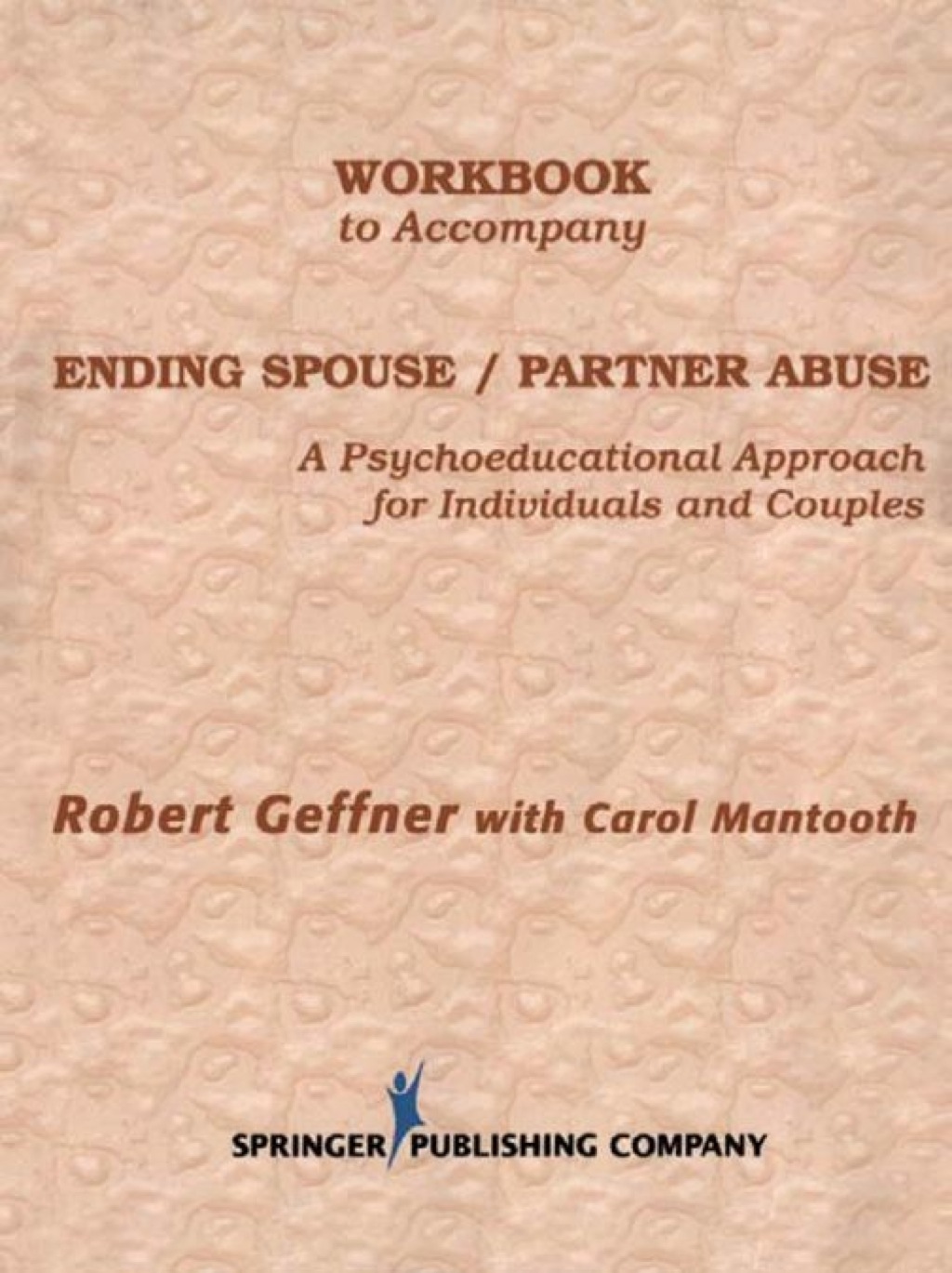Workbook to Accompany Ending Spouse/Partner Abuse A Psychoeducational Approach for Individuals and Couples 1st Edition â€“ PDF/EPUB Version Downloadable