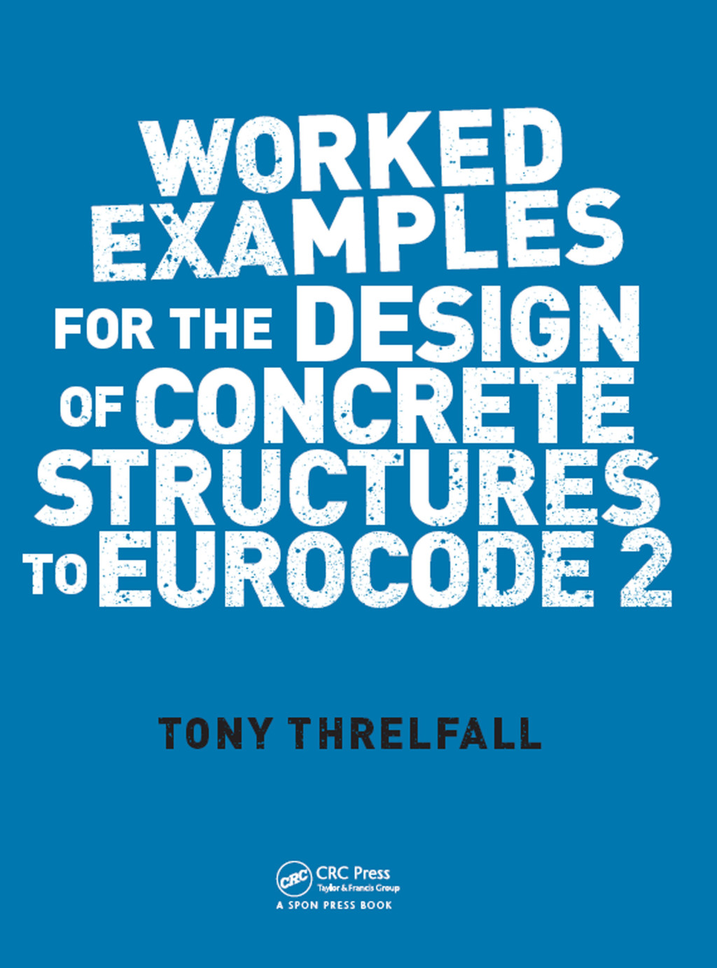 Worked Examples for the Design of Concrete Structures to Eurocode 2 1st ...