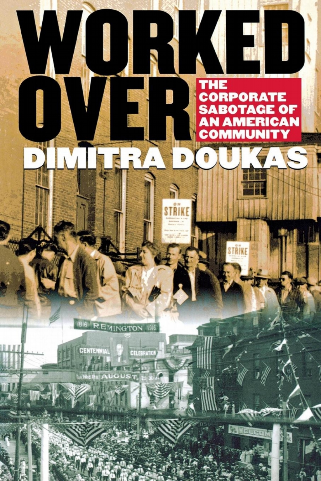 Worked Over The Corporate Sabotage of an American Community  â€“ PDF/EPUB Version Downloadable