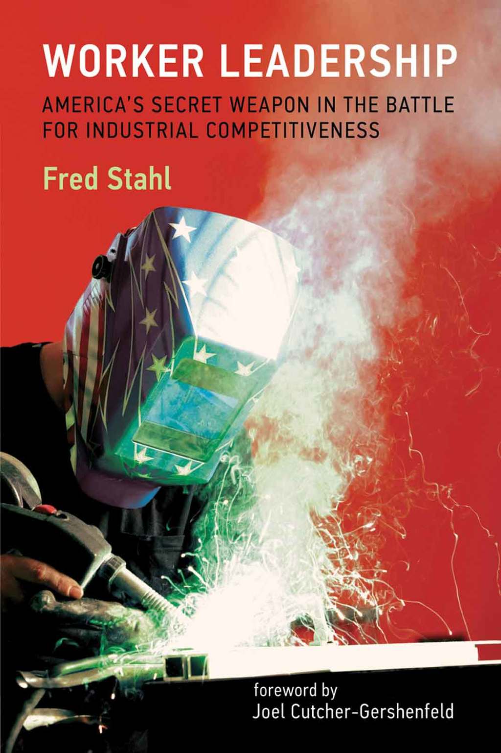 Worker Leadership America's Secret Weapon in the Battle for Industrial Competitiveness - (PDF/EPUB Version)