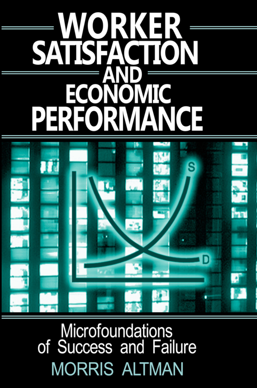 Worker Satisfaction and Economic Performance 1st Edition - (PDF/EPUB Version)