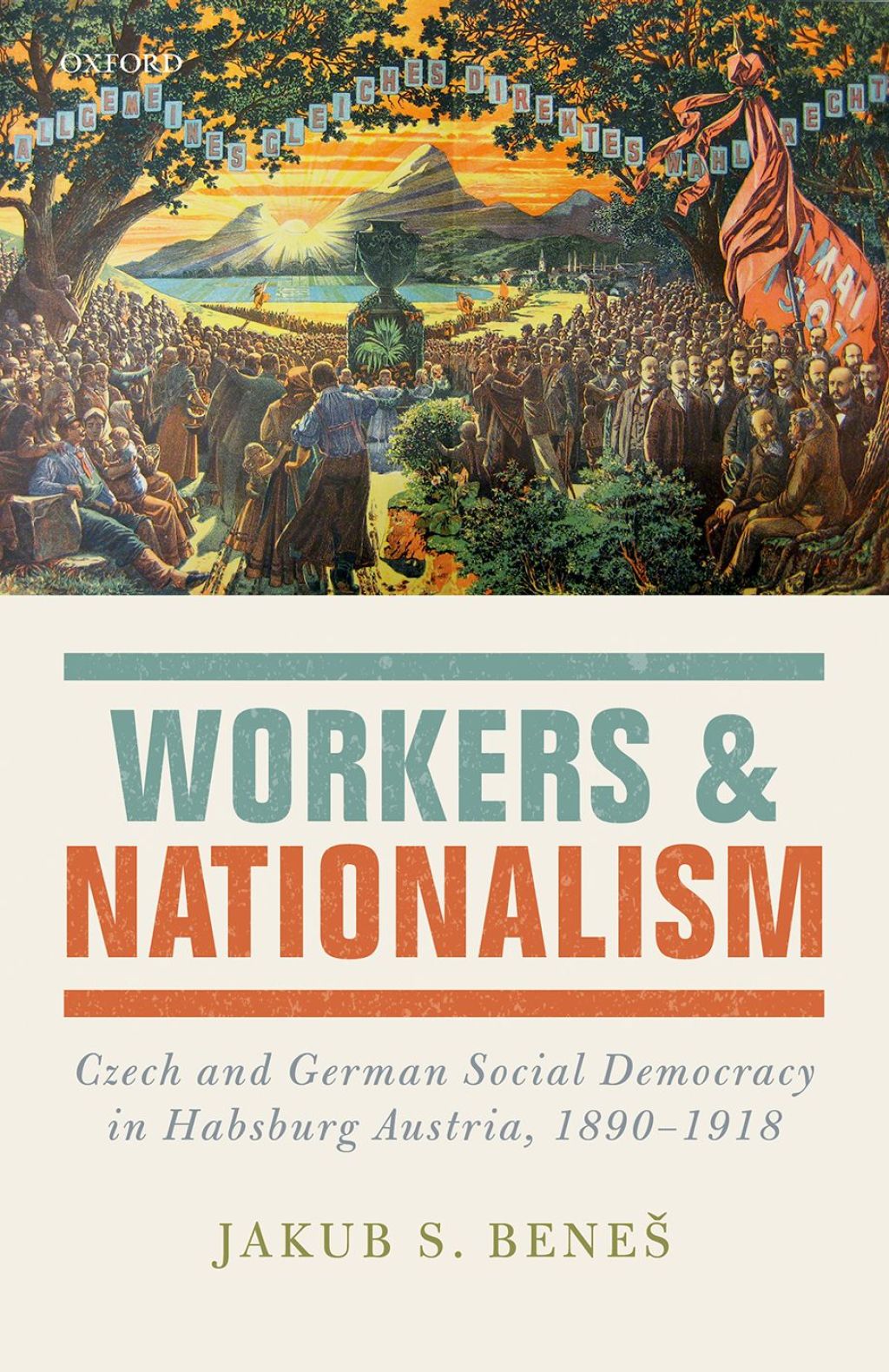 Workers and Nationalism Czech and German Social Democracy in Habsburg Austria, 1890-1918  â€“ PDF/EPUB Version Downloadable