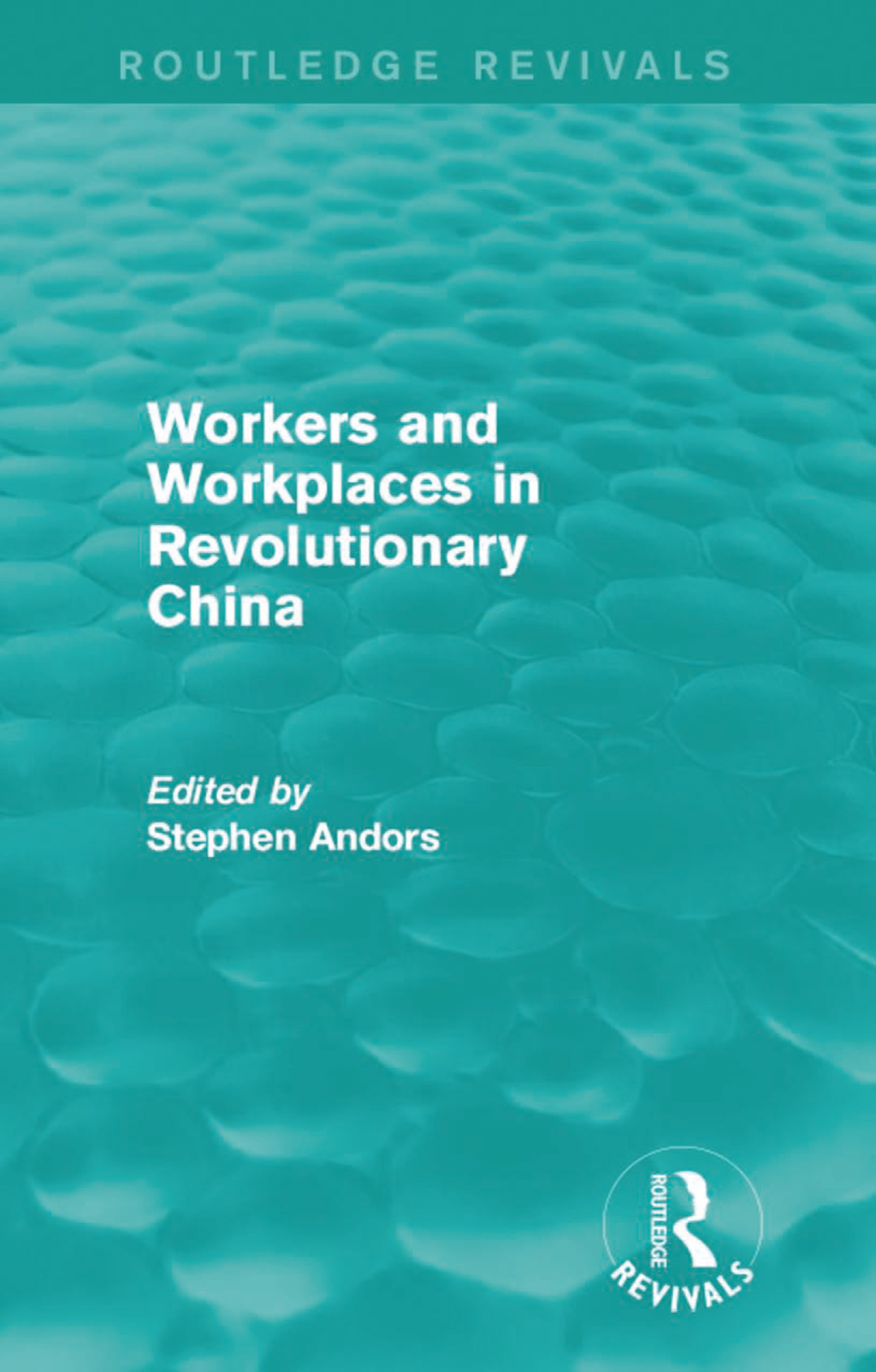 Workers and Workplaces in Revolutionary China 1st Edition â€“ PDF/EPUB Version Downloadable