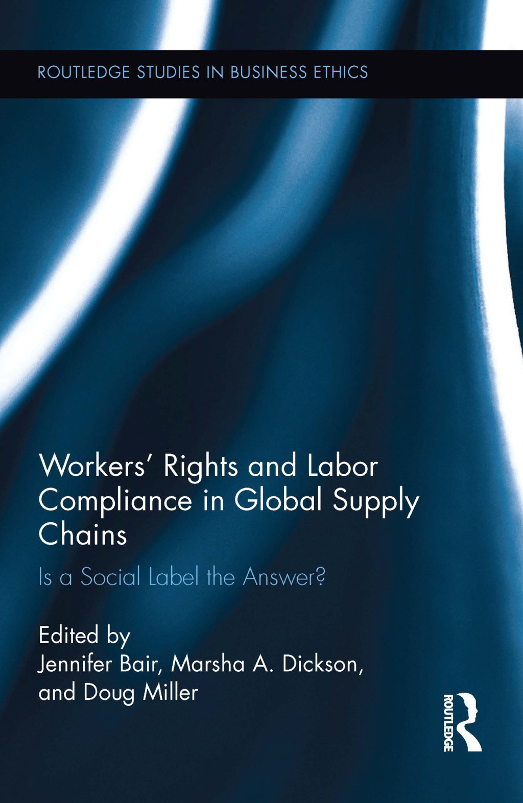 Workers' Rights and Labor Compliance in Global Supply Chains Is a Social Label the Answer? 1st Edition â€“ PDF/EPUB Version Downloadable