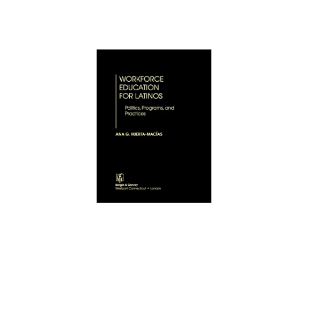 Workforce Education for Latinos Politics, Programs, and Practices 1st Edition â€“ PDF/EPUB Version Downloadable