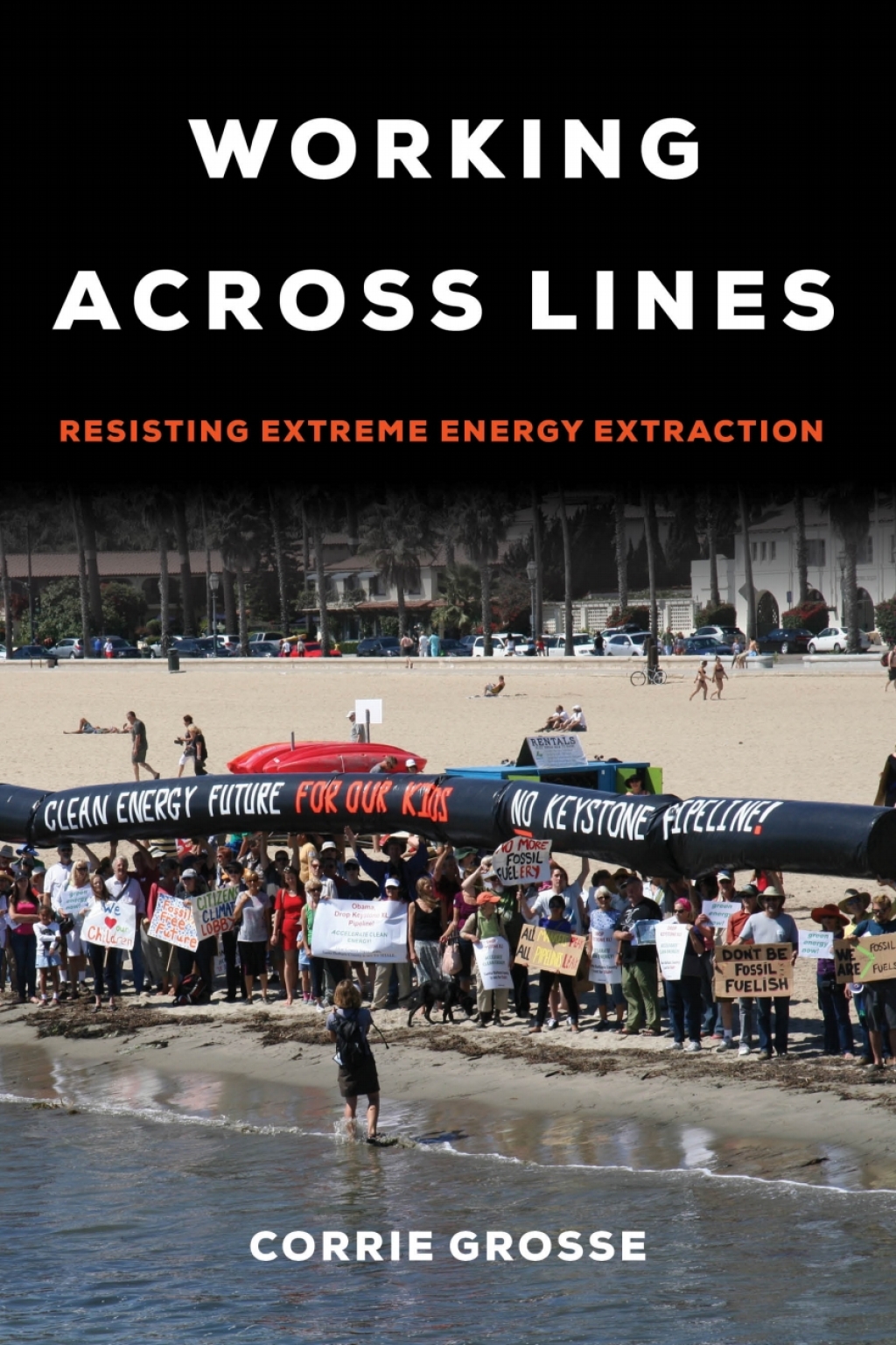 Working across Lines Resisting Extreme Energy Extraction 1st Edition - (PDF/EPUB Version)