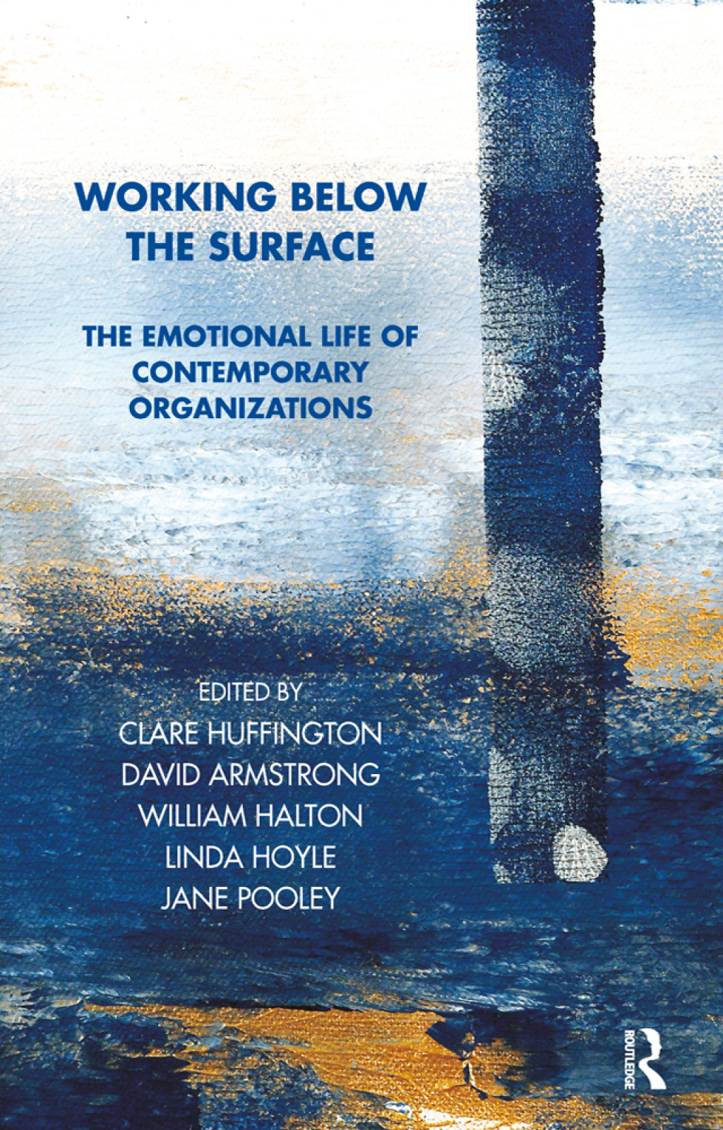 Working Below the Surface The Emotional Life of Contemporary Organizations 1st Edition â€“ PDF/EPUB Version Downloadable