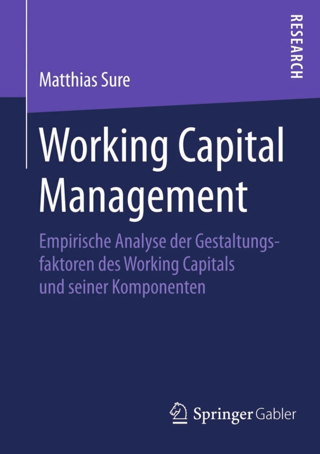 Working Capital Management Empirische Analyse der Gestaltungsfaktoren des Working Capitals und seiner Komponenten  â€“ PDF/EPUB Version Downloadable
