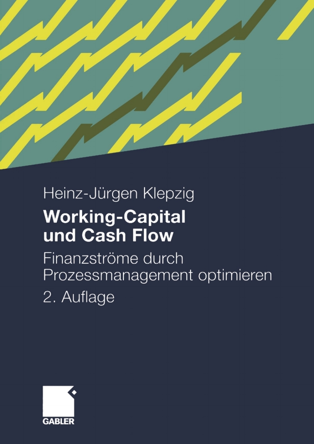 Working-Capital und Cash Flow FinanzstrÃ¶me durch Prozessmanagement optimieren 2nd Edition â€“ PDF/EPUB Version Downloadable