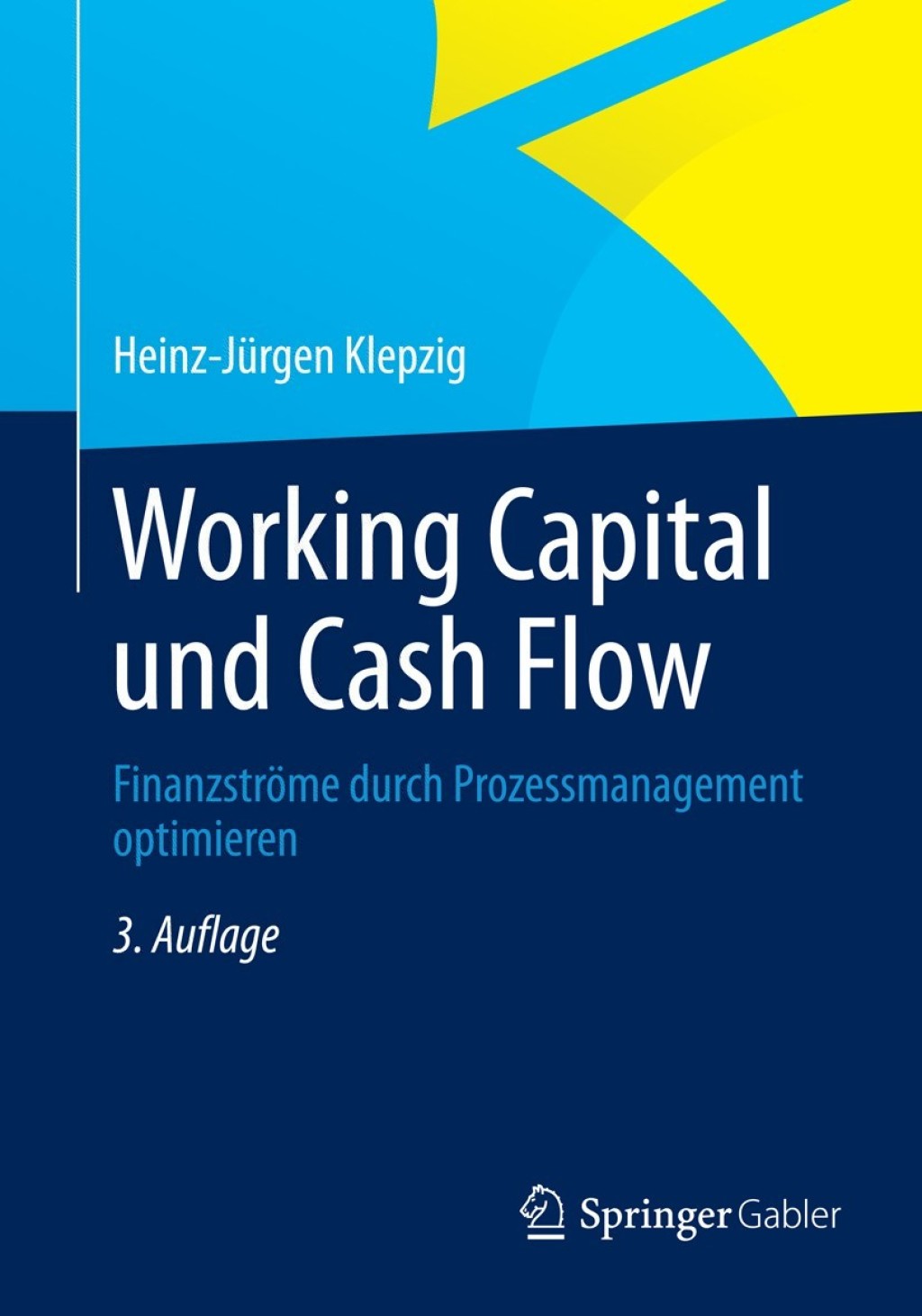 Working Capital und Cash Flow FinanzstrÃ¶me durch Prozessmanagement optimieren 3rd Edition â€“ PDF/EPUB Version Downloadable