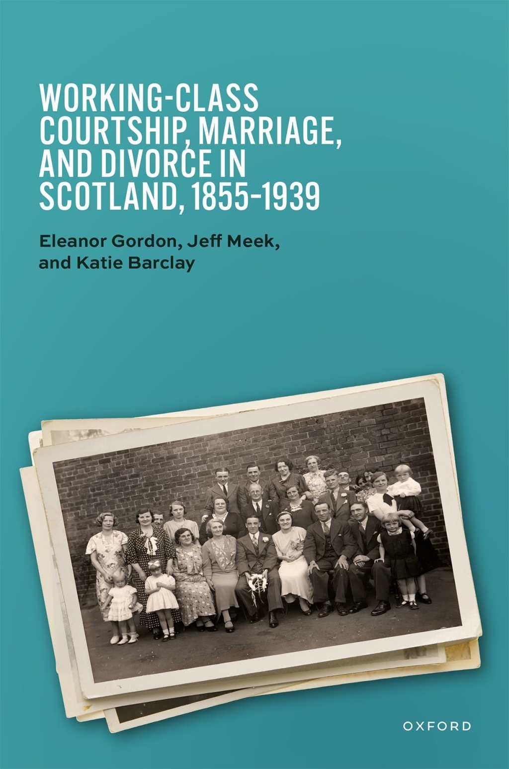 Working-Class Courtship, Marriage, and Divorce in Scotland, 1855â€“1939 1st Edition â€“ PDF/EPUB Version Downloadable