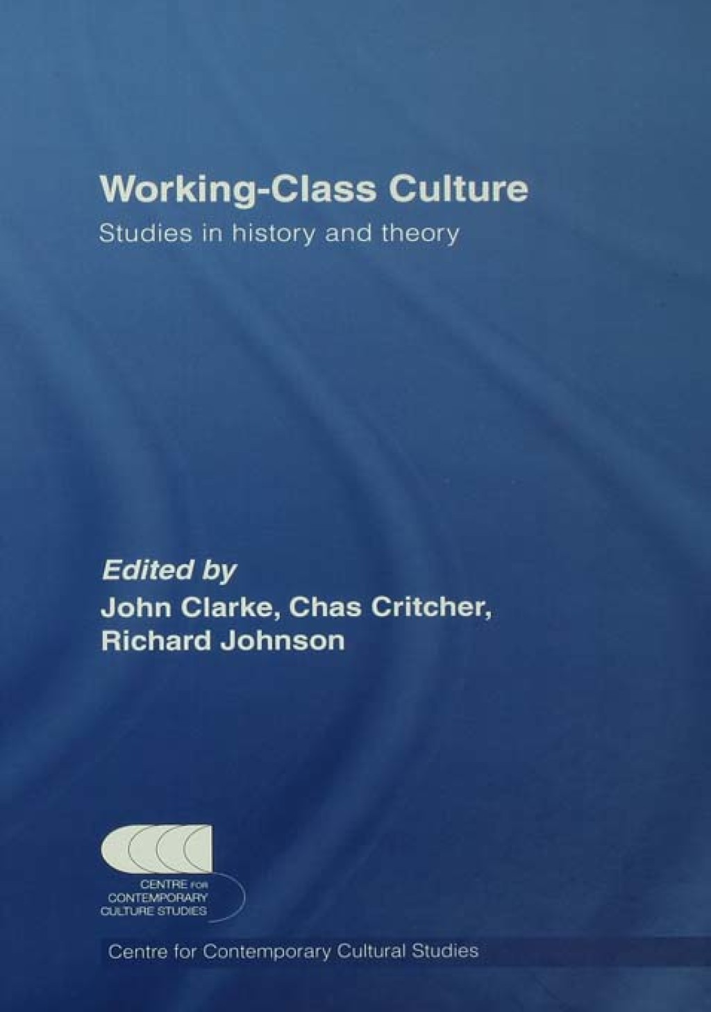 Working Class Culture Studies in History and Theory 1st Edition â€“ PDF/EPUB Version Downloadable
