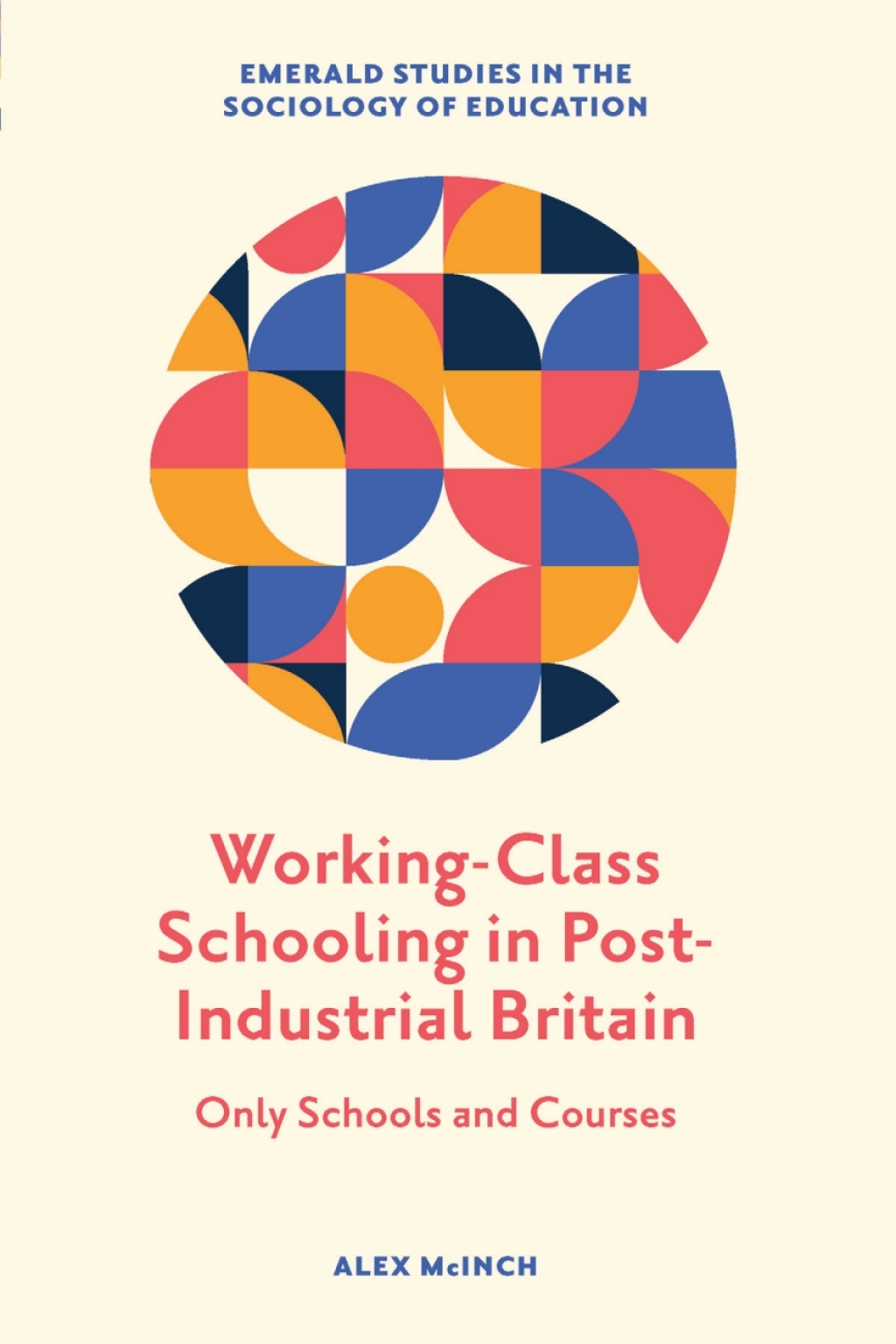 Working-Class Schooling in Post-Industrial Britain Only Schools and Courses  â€“ PDF/EPUB Version Downloadable