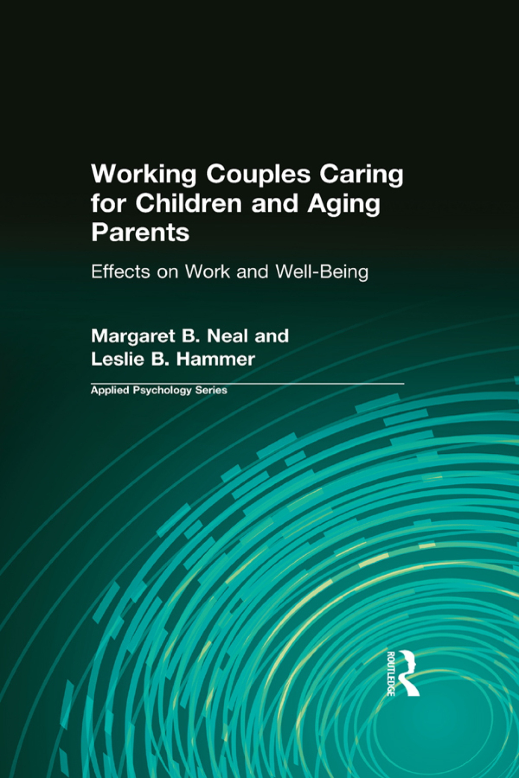 Working Couples Caring for Children and Aging Parents Effects on Work and Well-Being 1st Edition â€“ PDF/EPUB Version Downloadable