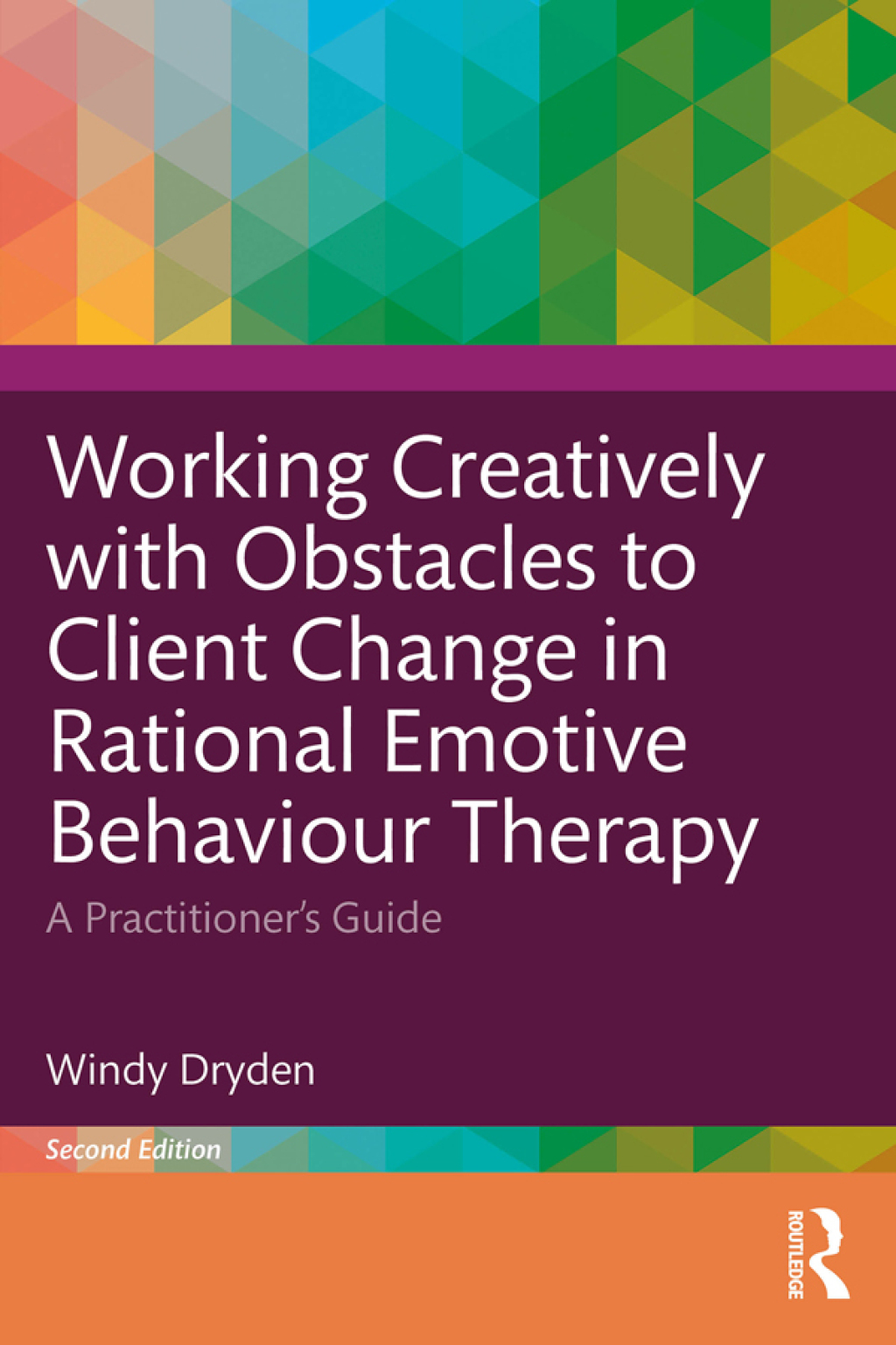 Working Creatively with Obstacles to Client Change in Rational Emotive Behaviour Therapy A Practitionerâ€™s Guide 2nd Edition - (PDF/EPUB Version)