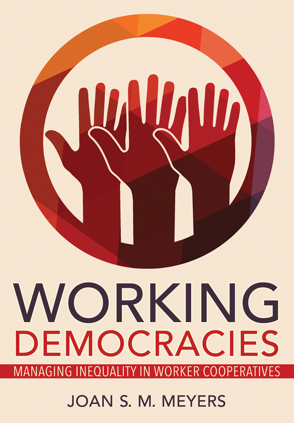 Working Democracies Managing Inequality in Worker Cooperatives  â€“ PDF/EPUB Version Downloadable