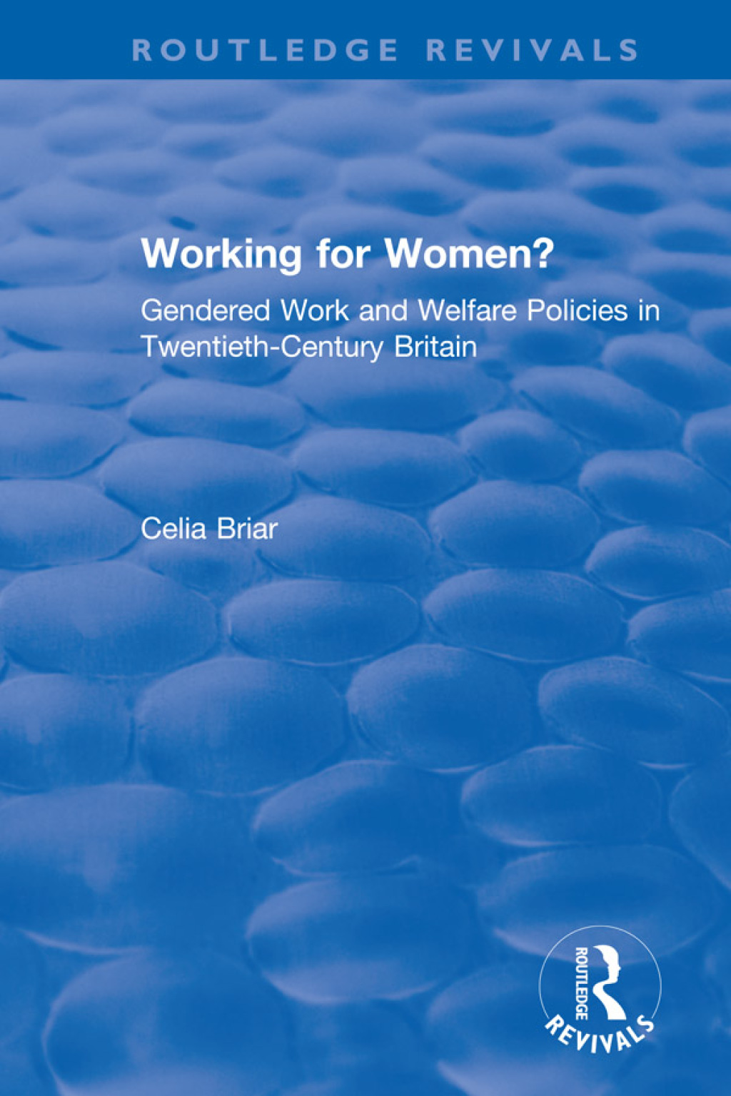 Working for Women? Gendered Work and Welfare Policies in Twentieth-Century Britain 1st Edition â€“ PDF/EPUB Version Downloadable