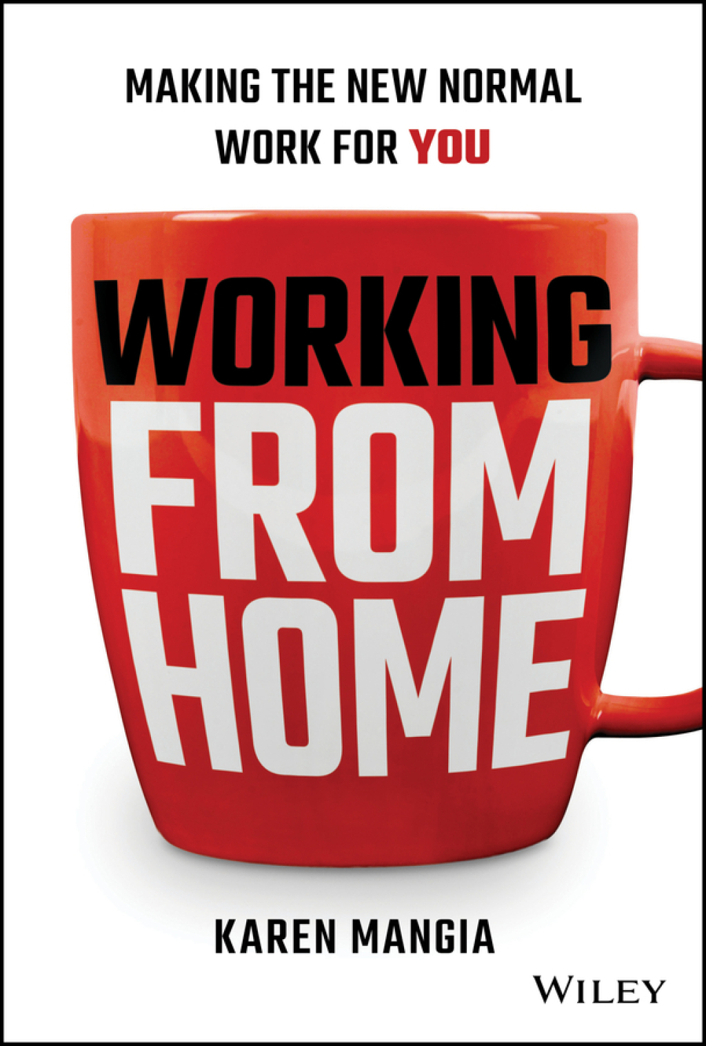 Working From Home: Making the New Normal Work for You Making the New Normal Work for You 1st Edition - (PDF/EPUB Version)