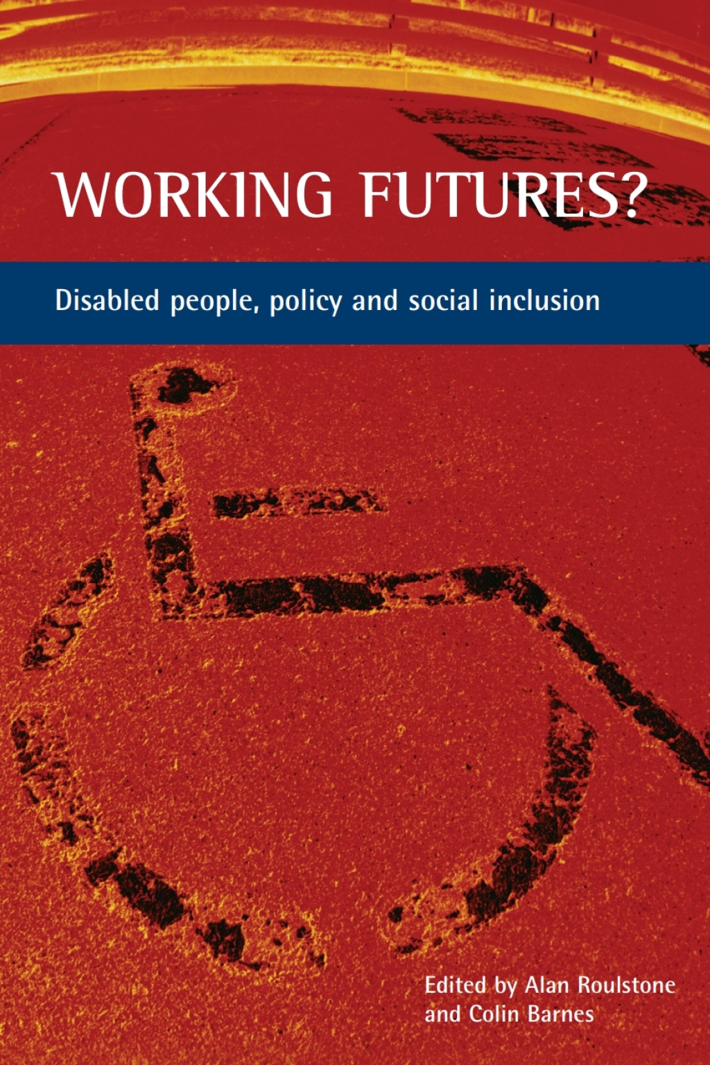 Working futures? Disabled people, policy and social inclusion 1st Edition â€“ PDF/EPUB Version Downloadable