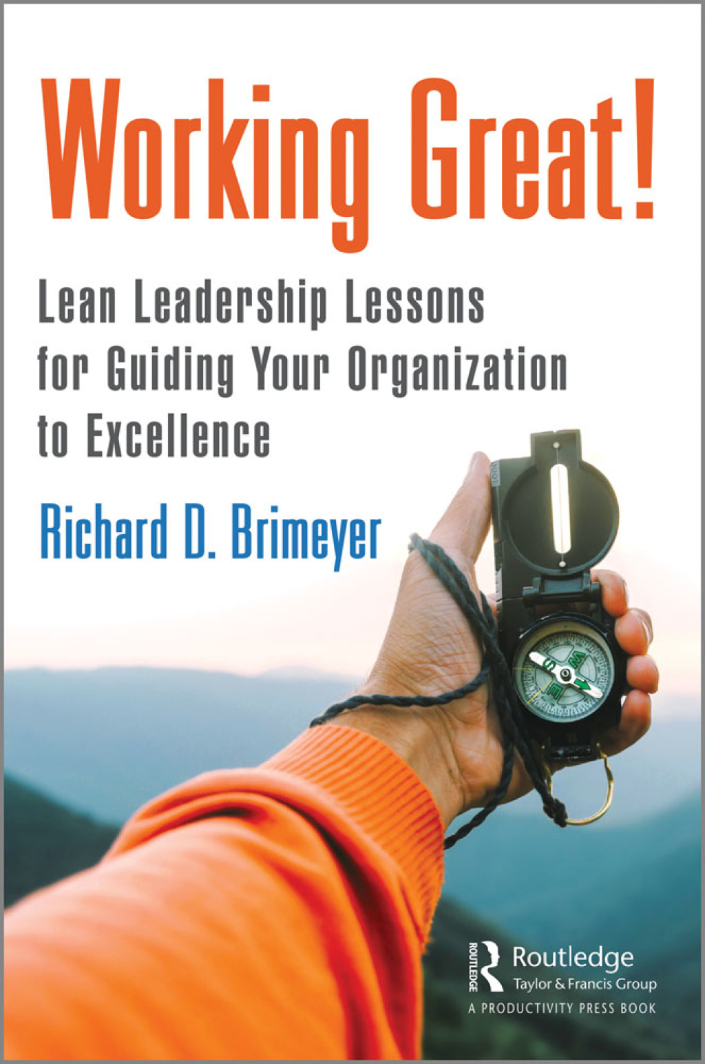 Working Great! Lean Leadership Lessons for Guiding Your Organization to Excellence 1st Edition â€“ PDF/EPUB Version Downloadable