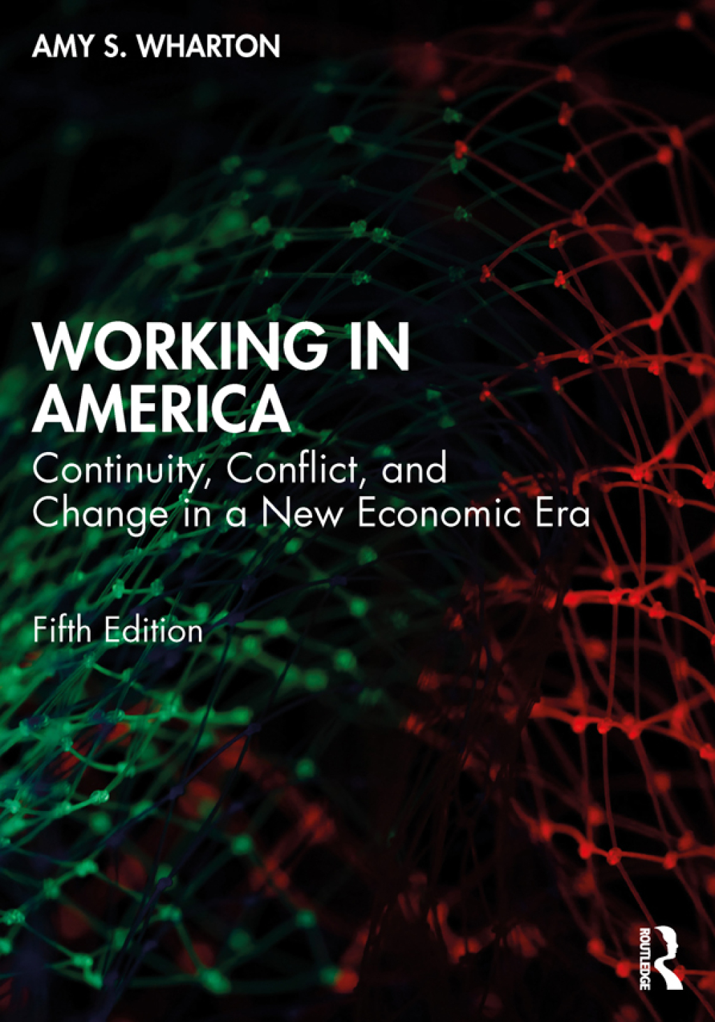 Working in America Continuity, Conflict, and Change in a New Economic Era 5th Edition â€“ PDF/EPUB Version Downloadable