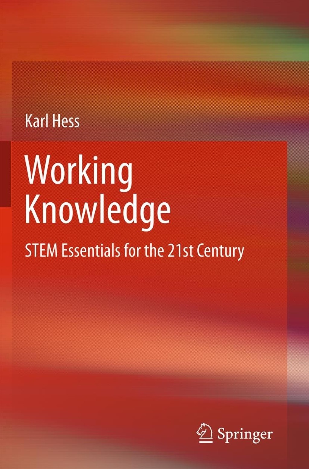 Working Knowledge STEM Essentials for the 21st Century  â€“ PDF/EPUB Version Downloadable